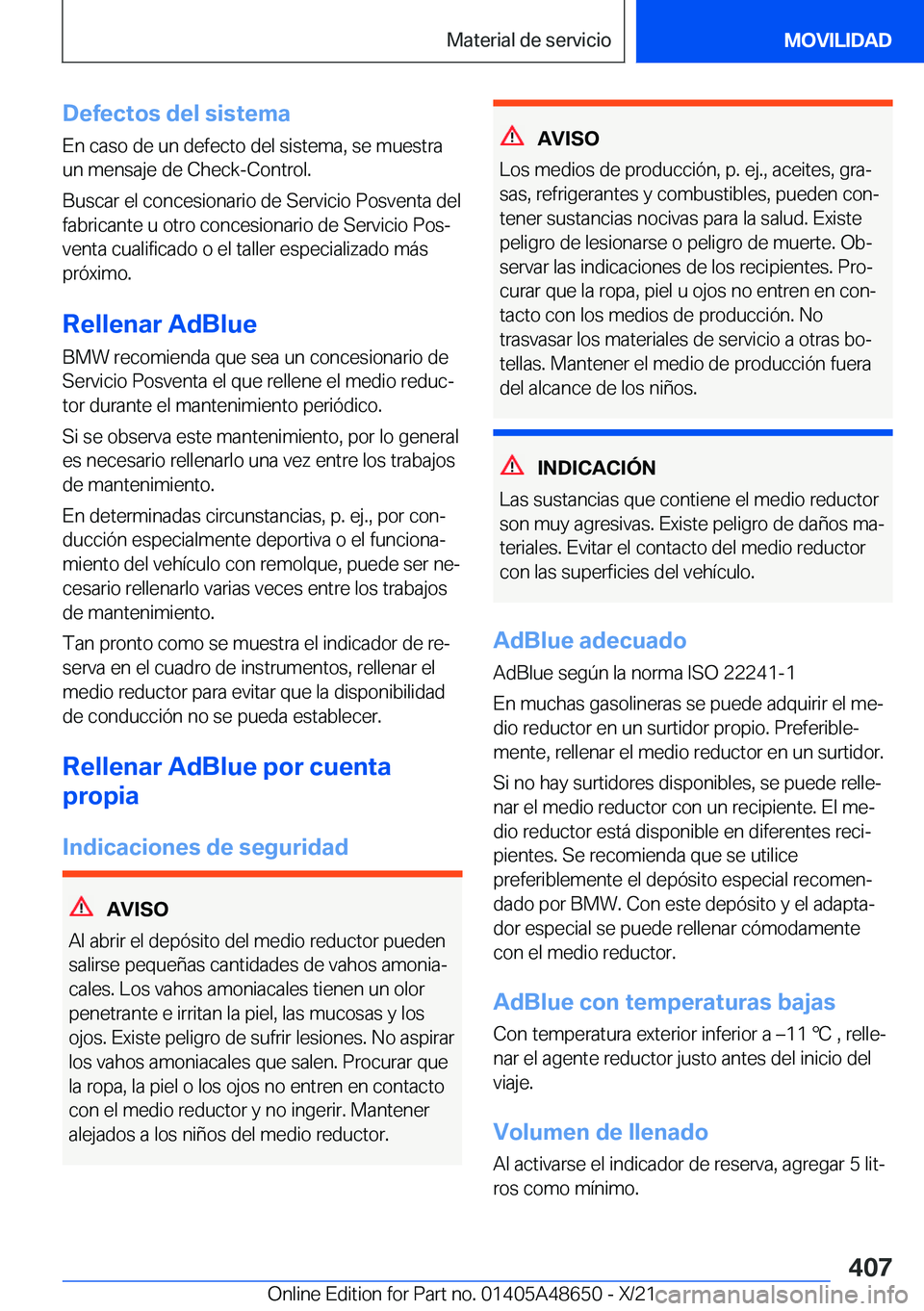 BMW 3 SERIES 2022  Manuales de Empleo (in Spanish) �D�e�f�e�c�t�o�s��d�e�l��s�i�s�t�e�m�a
�E�n��c�a�s�o��d�e��u�n��d�e�f�e�c�t�o��d�e�l��s�i�s�t�e�m�a�,��s�e��m�u�e�s�t�r�a �u�n��m�e�n�s�a�j�e��d�e��C�h�e�c�k�-�C�o�n�t�r�o�l�.
�B�u�s�c�a�
