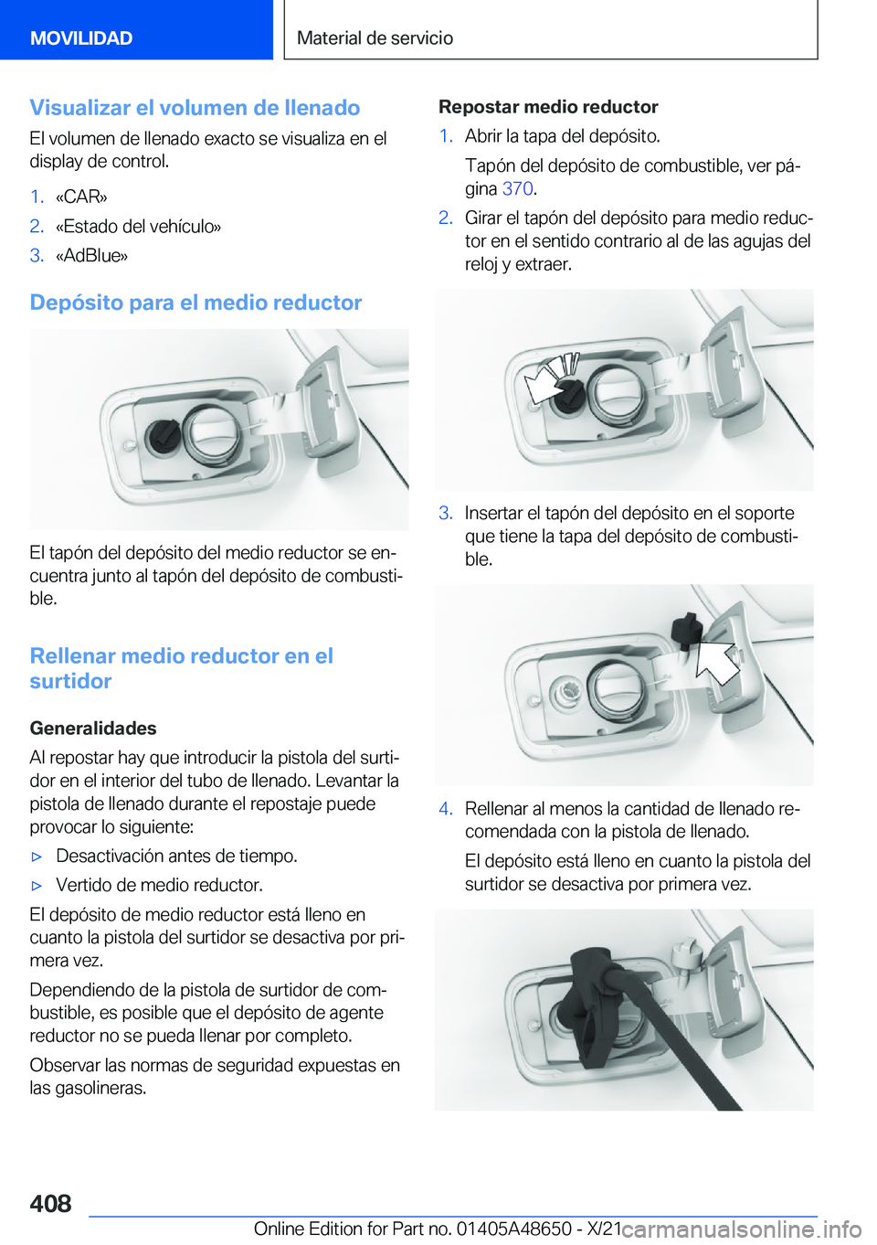 BMW 3 SERIES 2022  Manuales de Empleo (in Spanish) �V�i�s�u�a�l�i�z�a�r��e�l��v�o�l�u�m�e�n��d�e��l�l�e�n�a�d�o
�E�l��v�o�l�u�m�e�n��d�e��l�l�e�n�a�d�o��e�x�a�c�t�o��s�e��v�i�s�u�a�l�i�z�a��e�n��e�l �d�i�s�p�l�a�y��d�e��c�o�n�t�r�o�l�.�1
