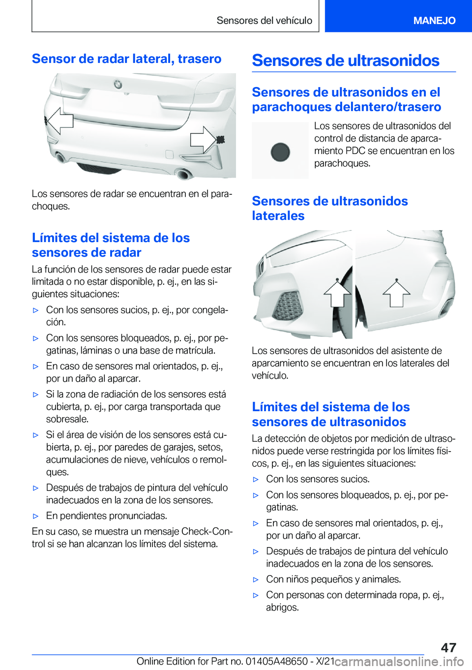 BMW 3 SERIES 2022  Manuales de Empleo (in Spanish) �S�e�n�s�o�r��d�e��r�a�d�a�r��l�a�t�e�r�a�l�,��t�r�a�s�e�r�o
�L�o�s��s�e�n�s�o�r�e�s��d�e��r�a�d�a�r��s�e��e�n�c�u�e�n�t�r�a�n��e�n��e�l��p�a�r�aª
�c�h�o�q�u�e�s�.
�L�