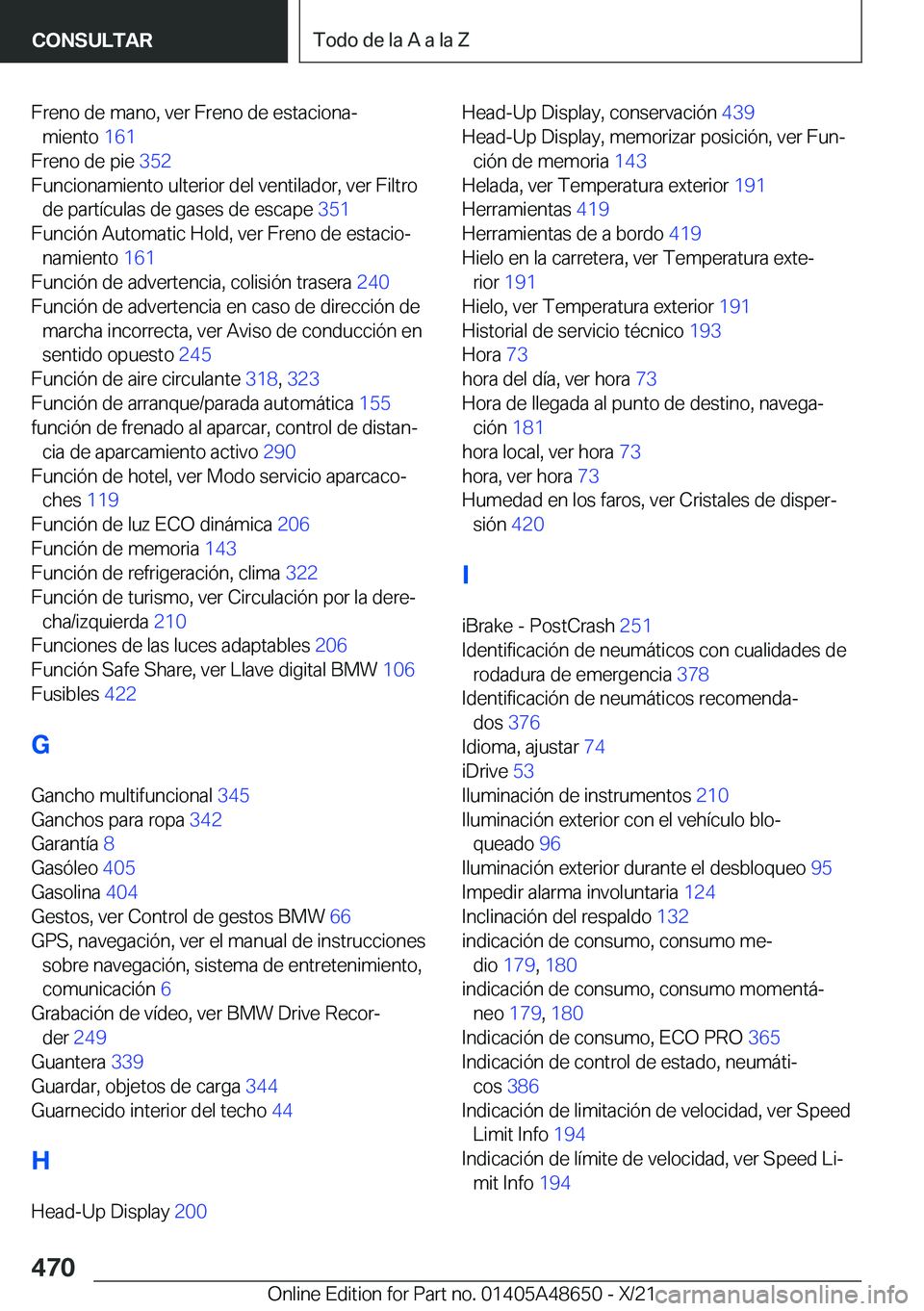 BMW 3 SERIES 2022  Manuales de Empleo (in Spanish) �F�r�e�n�o��d�e��m�a�n�o�,��v�e�r��F�r�e�n�o��d�e��e�s�t�a�c�i�o�n�aª�m�i�e�n�t�o� �1�6�1�
�F�r�e�n�o��d�e��p�i�e� �3�5�2�
�F�u�n�c�i�o�n�a�m�i�e�n�t�o��u�l�t�e�r�i�o�r��d�e�l��v�e�n�
