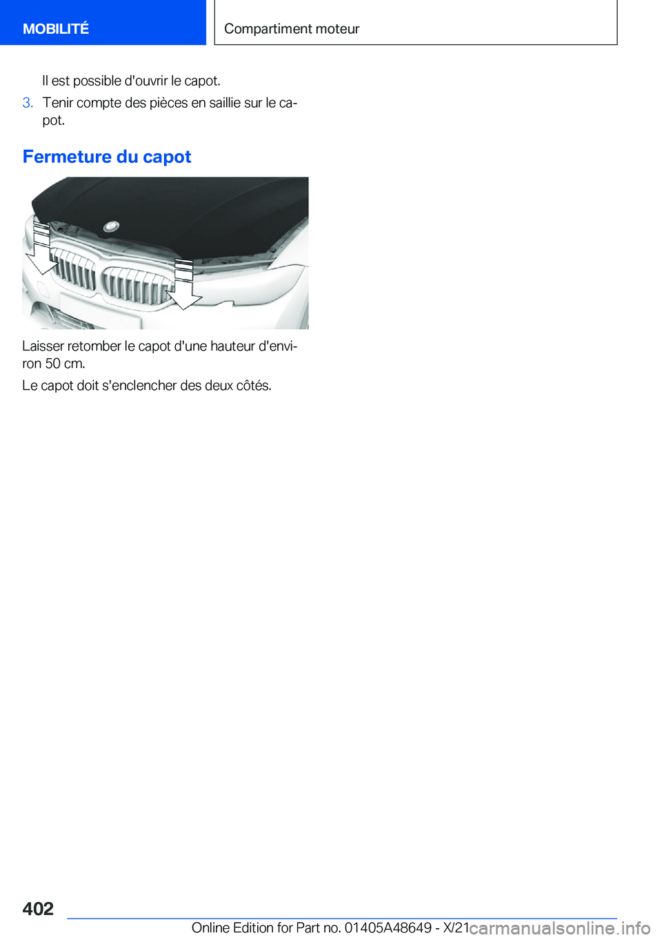 BMW 3 SERIES 2022  Notices Demploi (in French) �I�l��e�s�t��p�o�s�s�i�b�l�e��d�'�o�u�v�r�i�r��l�e��c�a�p�o�t�.�3�.�T�e�n�i�r��c�o�m�p�t�e��d�e�s��p�i�è�c�e�s��e�n��s�a�i�l�l�i�e��s�u�r��l�e��c�aj
�p�o�t�.
�F�e�r�m�e�t�u�r�e��d�