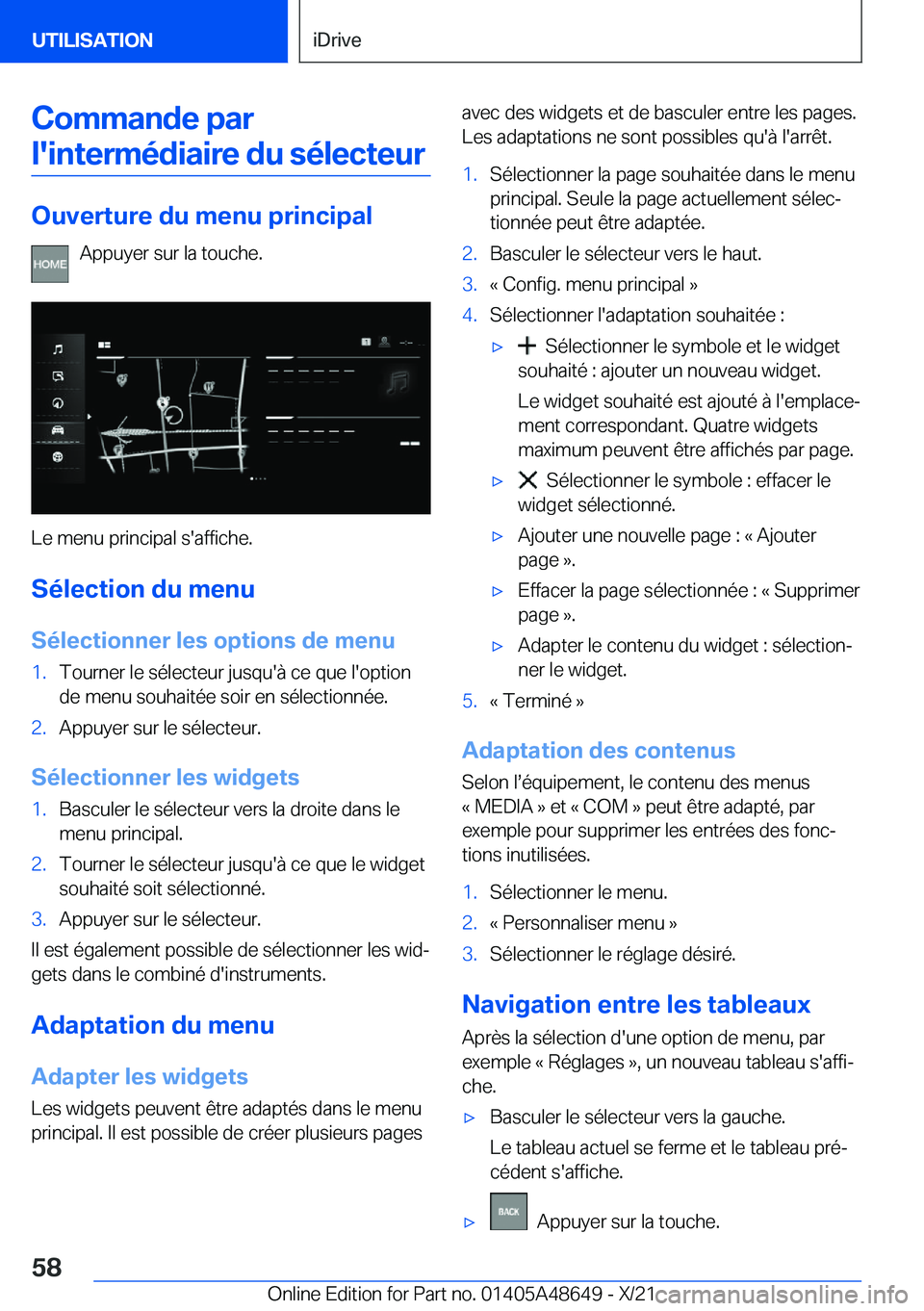 BMW 3 SERIES 2022  Notices Demploi (in French) �C�o�m�m�a�n�d�e��p�a�r�l�'�i�n�t�e�r�m�é�d�i�a�i�r�e��d�u��s�é�l�e�c�t�e�u�r
�O�u�v�e�r�t�u�r�e��d�u��m�e�n�u��p�r�i�n�c�i�p�a�l
�A�p�p�u�y�e�r��s�u�r��l�a��t�o�u�c�h�e�.
�L�e��m�e�n�