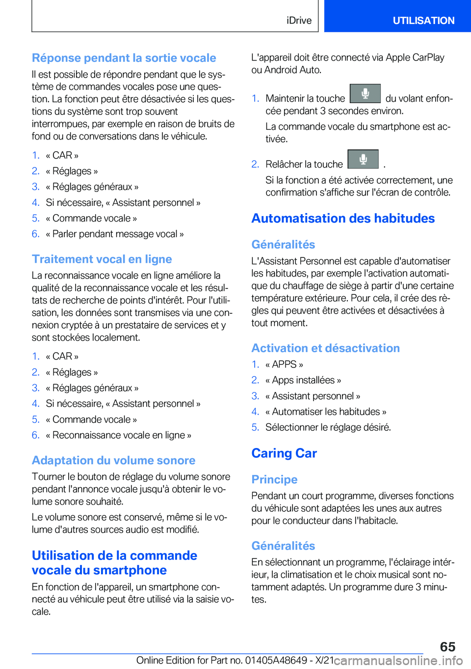 BMW 3 SERIES 2022  Notices Demploi (in French) �R�é�p�o�n�s�e��p�e�n�d�a�n�t��l�a��s�o�r�t�i�e��v�o�c�a�l�e�I�l��e�s�t��p�o�s�s�i�b�l�e��d�e��r�é�p�o�n�d�r�e��p�e�n�d�a�n�t��q�u�e��l�e��s�y�sj�t�è�m�e��d�e��c�o�m�m�a�n�d�e�s��v�