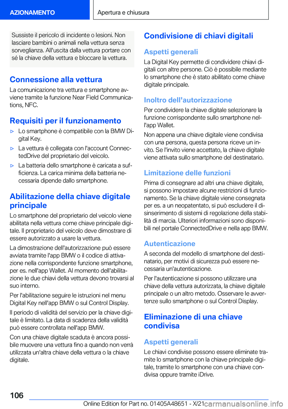 BMW 3 SERIES 2022  Libretti Di Uso E manutenzione (in Italian) �S�u�s�s�i�s�t�e��i�l��p�e�r�i�c�o�l�o��d�i��i�n�c�i�d�e�n�t�e��o��l�e�s�i�o�n�i�.��N�o�n�l�a�s�c�i�a�r�e��b�a�m�b�i�n�i��o��a�n�i�m�a�l�i��n�e�l�l�a��v�e�t�t�u�r�a��s�e�n�z�a
�s�o�r�v�e�