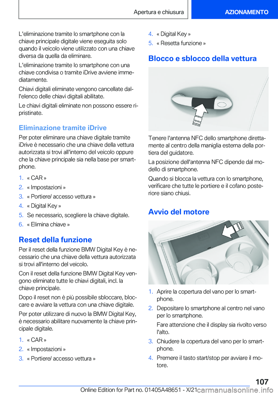 BMW 3 SERIES 2022  Libretti Di Uso E manutenzione (in Italian) �L�'�e�l�i�m�i�n�a�z�i�o�n�e��t�r�a�m�i�t�e��l�o��s�m�a�r�t�p�h�o�n�e��c�o�n��l�a
�c�h�i�a�v�e��p�r�i�n�c�i�p�a�l�e��d�i�g�i�t�a�l�e��v�i�e�n�e��e�s�e�g�u�i�t�a��s�o�l�o
�q�u�a�n�d�o��i