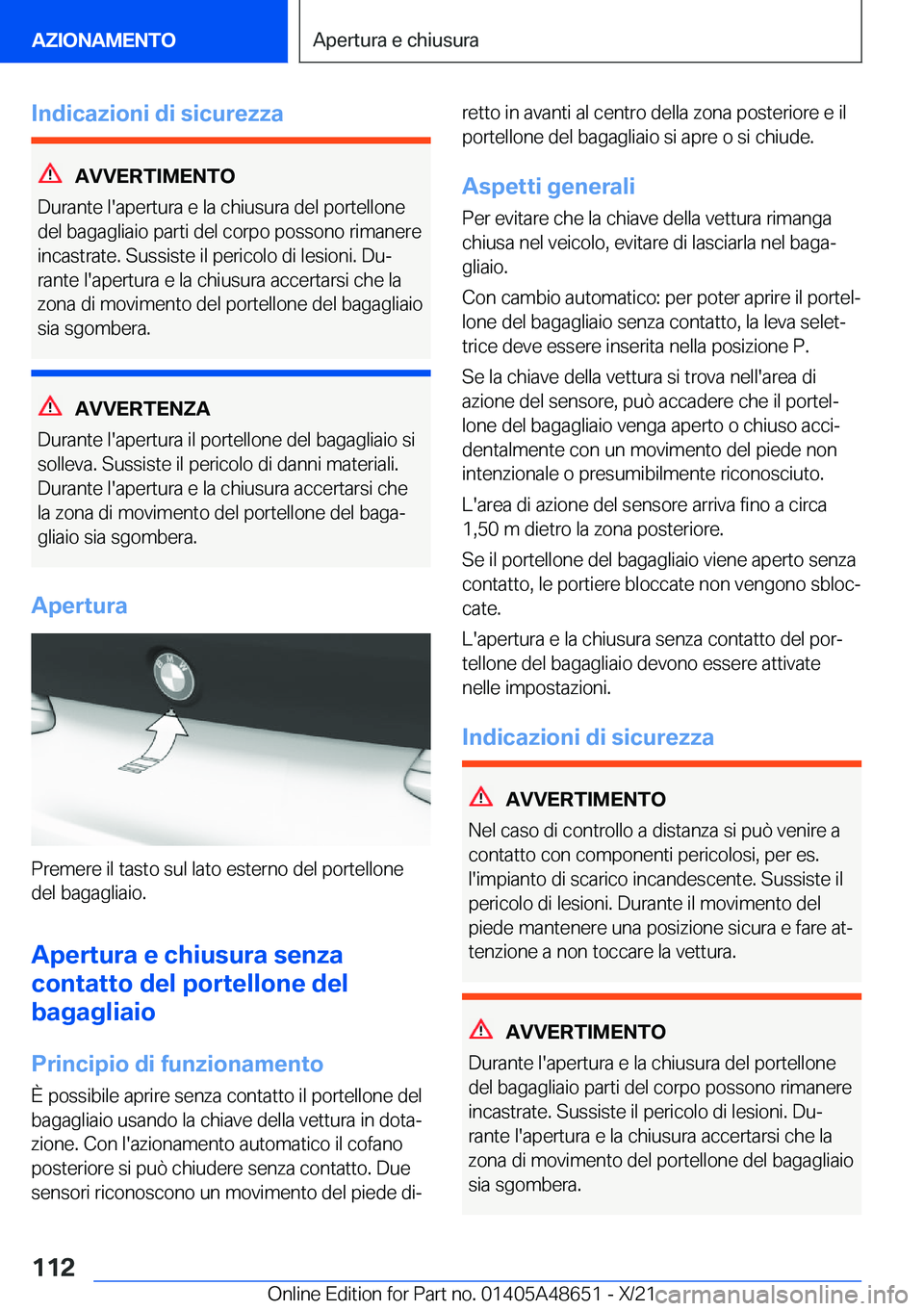 BMW 3 SERIES 2022  Libretti Di Uso E manutenzione (in Italian) �I�n�d�i�c�a�z�i�o�n�i��d�i��s�i�c�u�r�e�z�z�a
�A�V�V�E�R�T�I�M�E�N�T�O
�D�u�r�a�n�t�e��l�'�a�p�e�r�t�u�r�a��e��l�a��c�h�i�u�s�u�r�a��d�e�l��p�o�r�t�e�l�l�o�n�e �d�e�l��b�a�g�a�g�l�i�a�i�