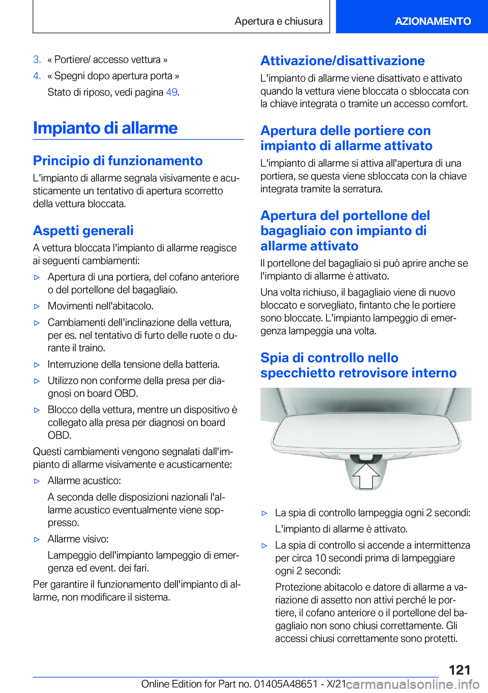 BMW 3 SERIES 2022  Libretti Di Uso E manutenzione (in Italian) �3�.�«��P�o�r�t�i�e�r�e�/��a�c�c�e�s�s�o��v�e�t�t�u�r�a��{�4�.�«��S�p�e�g�n�i��d�o�p�o��a�p�e�r�t�u�r�a��p�o�r�t�a��{
�S�t�a�t�o��d�i��r�i�p�o�s�o�,��v�e�d�i��p�a�g�i�n�a� �4�9�.
�I�m�