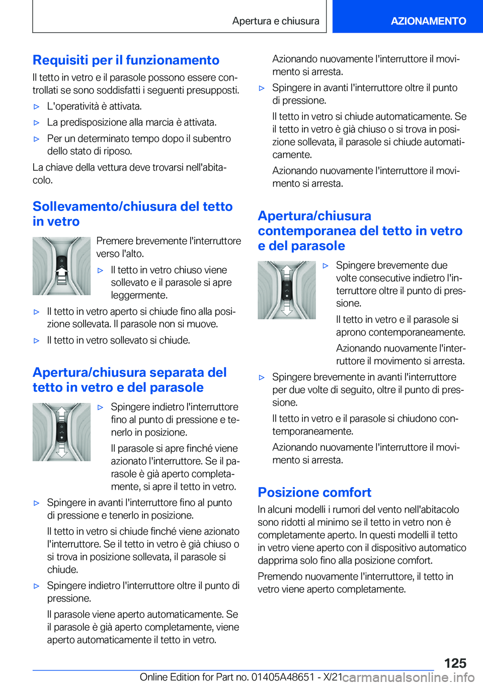 BMW 3 SERIES 2022  Libretti Di Uso E manutenzione (in Italian) �R�e�q�u�i�s�i�t�i��p�e�r��i�l��f�u�n�z�i�o�n�a�m�e�n�t�o
�I�l��t�e�t�t�o��i�n��v�e�t�r�o��e��i�l��p�a�r�a�s�o�l�e��p�o�s�s�o�n�o��e�s�s�e�r�e��c�o�nª �t�r�o�l�l�a�t�i��s�e��s�o�n�o��