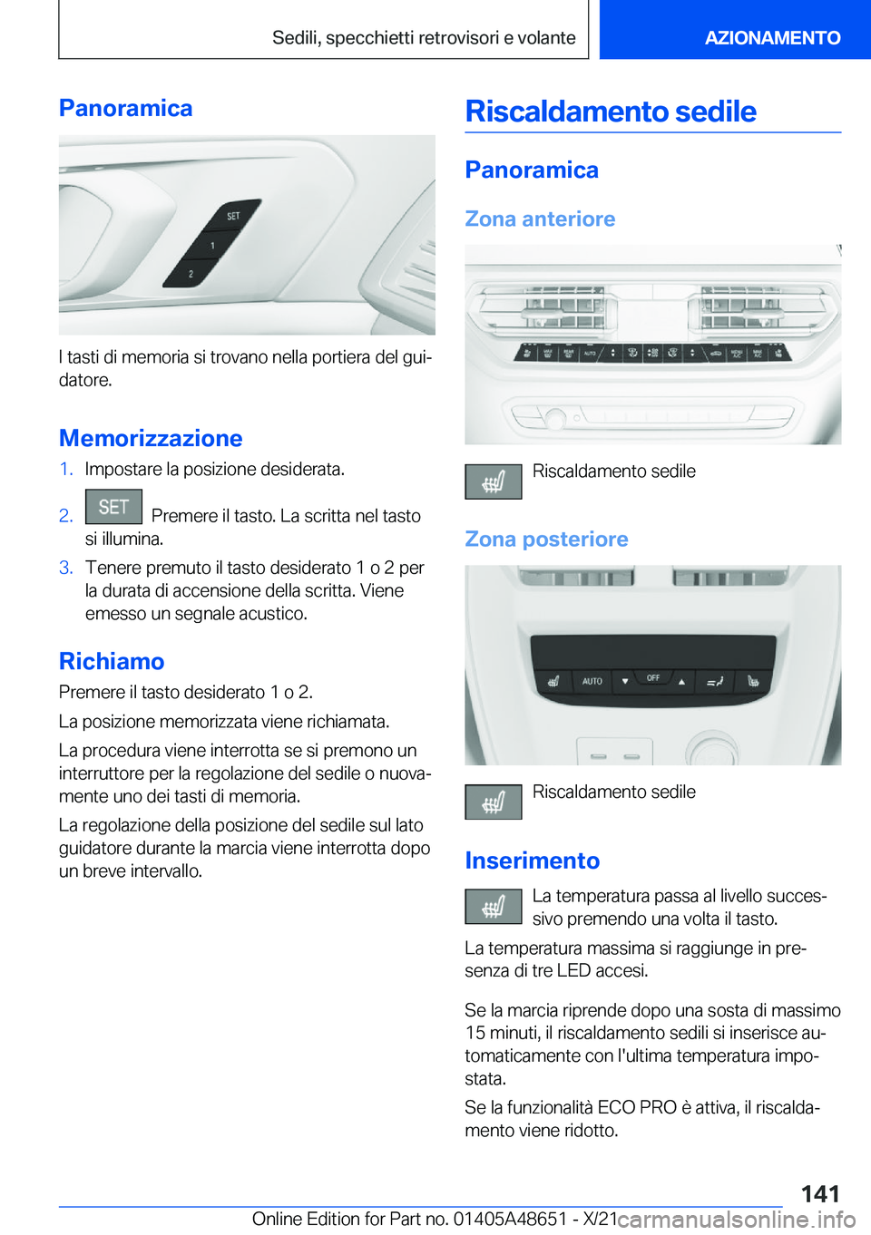 BMW 3 SERIES 2022  Libretti Di Uso E manutenzione (in Italian) �P�a�n�o�r�a�m�i�c�a
�I��t�a�s�t�i��d�i��m�e�m�o�r�i�a��s�i��t�r�o�v�a�n�o��n�e�l�l�a��p�o�r�t�i�e�r�a��d�e�l��g�u�iª�d�a�t�o�r�e�.
�M�e�m�o�r�i�z�z�a�z�i�o�n�e
�1�.�I�m�p�o�s�t�a�r�e��l�a