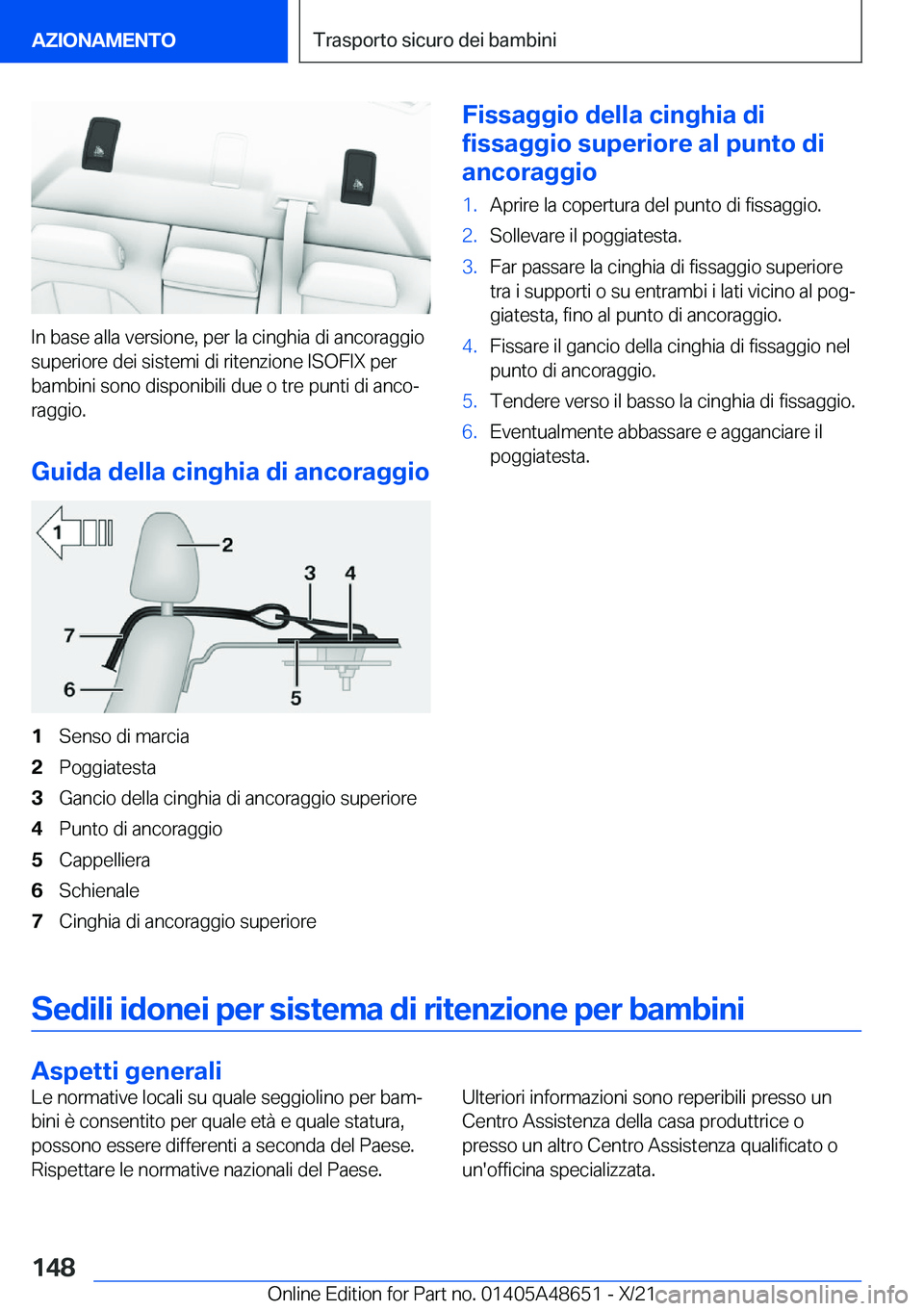 BMW 3 SERIES 2022  Libretti Di Uso E manutenzione (in Italian) �I�n��b�a�s�e��a�l�l�a��v�e�r�s�i�o�n�e�,��p�e�r��l�a��c�i�n�g�h�i�a��d�i��a�n�c�o�r�a�g�g�i�o
�s�u�p�e�r�i�o�r�e��d�e�i��s�i�s�t�e�m�i��d�i��r�i�t�e�n�z�i�o�n�e��I�S�O�F�I�X��p�e�r �b�a