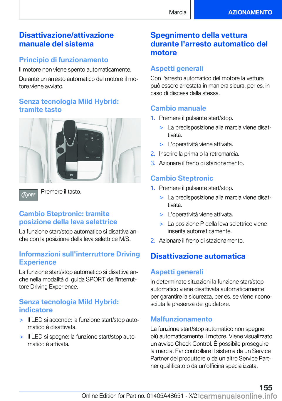 BMW 3 SERIES 2022  Libretti Di Uso E manutenzione (in Italian) �D�i�s�a�t�t�i�v�a�z�i�o�n�e�/�a�t�t�i�v�a�z�i�o�n�e
�m�a�n�u�a�l�e��d�e�l��s�i�s�t�e�m�a
�P�r�i�n�c�i�p�i�o��d�i��f�u�n�z�i�o�n�a�m�e�n�t�o �I�l��m�o�t�o�r�e��n�o�n��v�i�e�n�e��s�p�e�n�t�o��