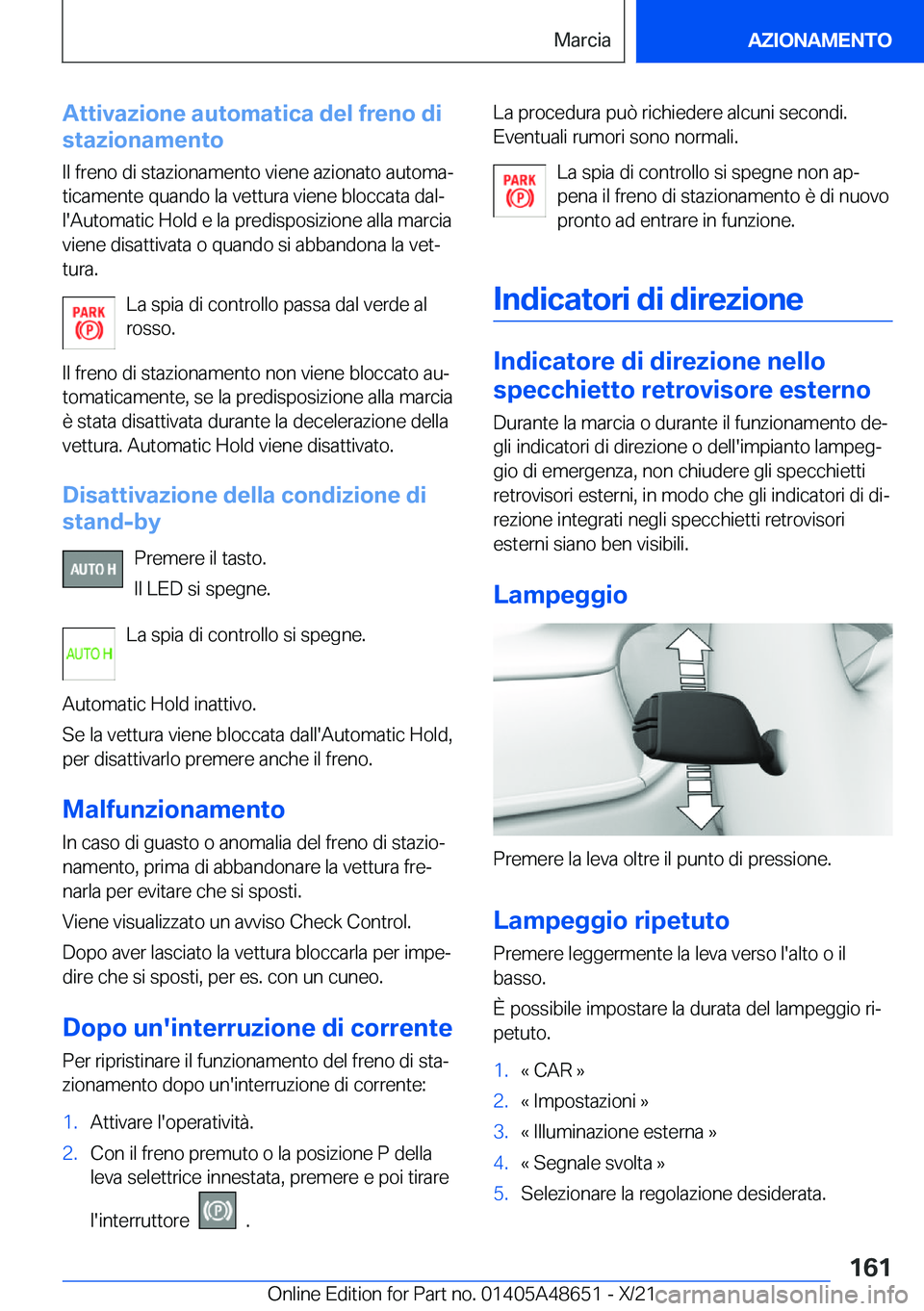 BMW 3 SERIES 2022  Libretti Di Uso E manutenzione (in Italian) �A�t�t�i�v�a�z�i�o�n�e��a�u�t�o�m�a�t�i�c�a��d�e�l��f�r�e�n�o��d�i
�s�t�a�z�i�o�n�a�m�e�n�t�o
�I�l��f�r�e�n�o��d�i��s�t�a�z�i�o�n�a�m�e�n�t�o��v�i�e�n�e��a�z�i�o�n�a�t�o��a�u�t�o�m�aª
�t�i