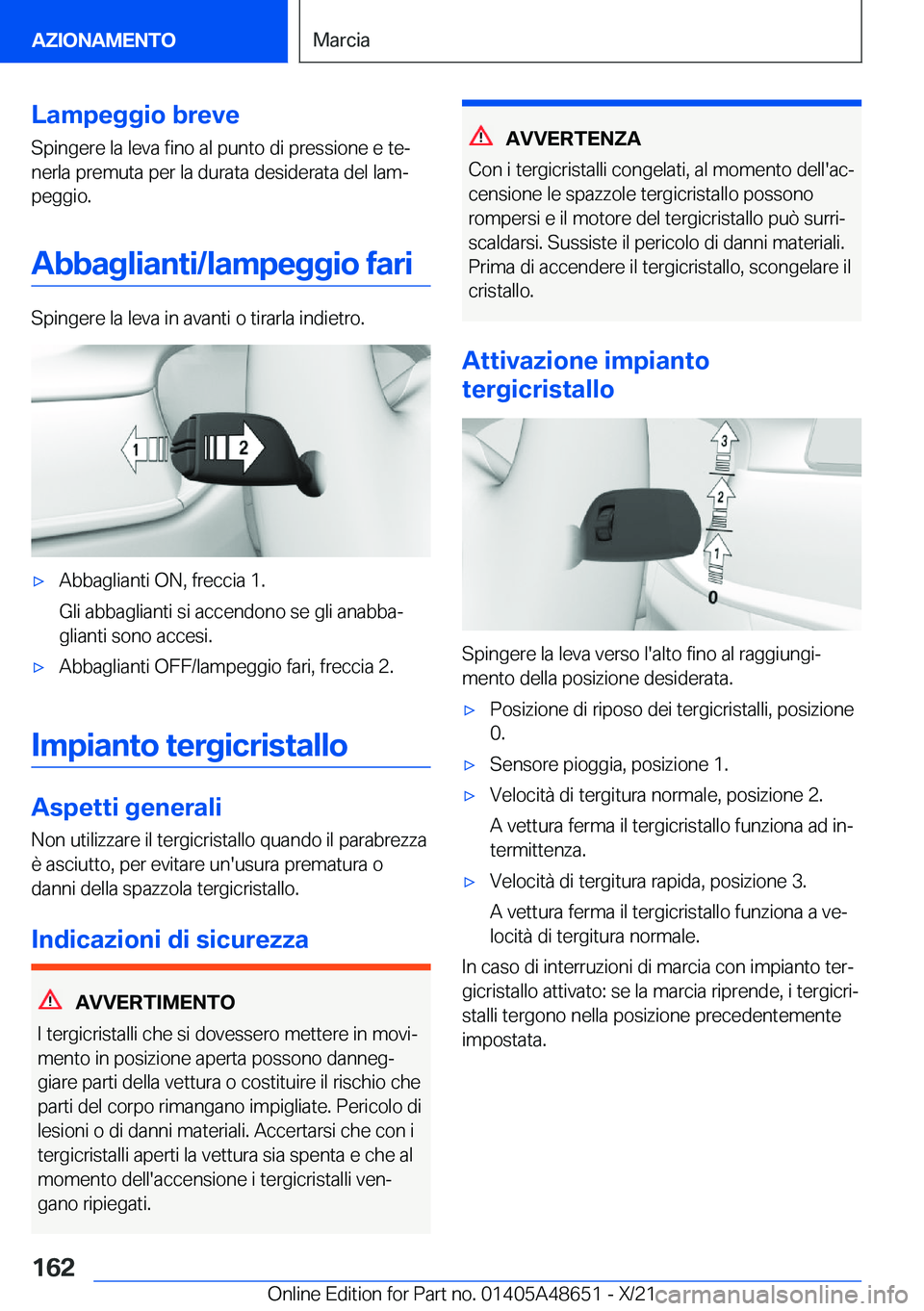 BMW 3 SERIES 2022  Libretti Di Uso E manutenzione (in Italian) �L�a�m�p�e�g�g�i�o��b�r�e�v�e
�S�p�i�n�g�e�r�e��l�a��l�e�v�a��f�i�n�o��a�l��p�u�n�t�o��d�i��p�r�e�s�s�i�o�n�e��e��t�eª
�n�e�r�l�a��p�r�e�m�u�t�a��p�e�r��l�a��d�u�r�a�t�a��d�e�s�i�d�e�