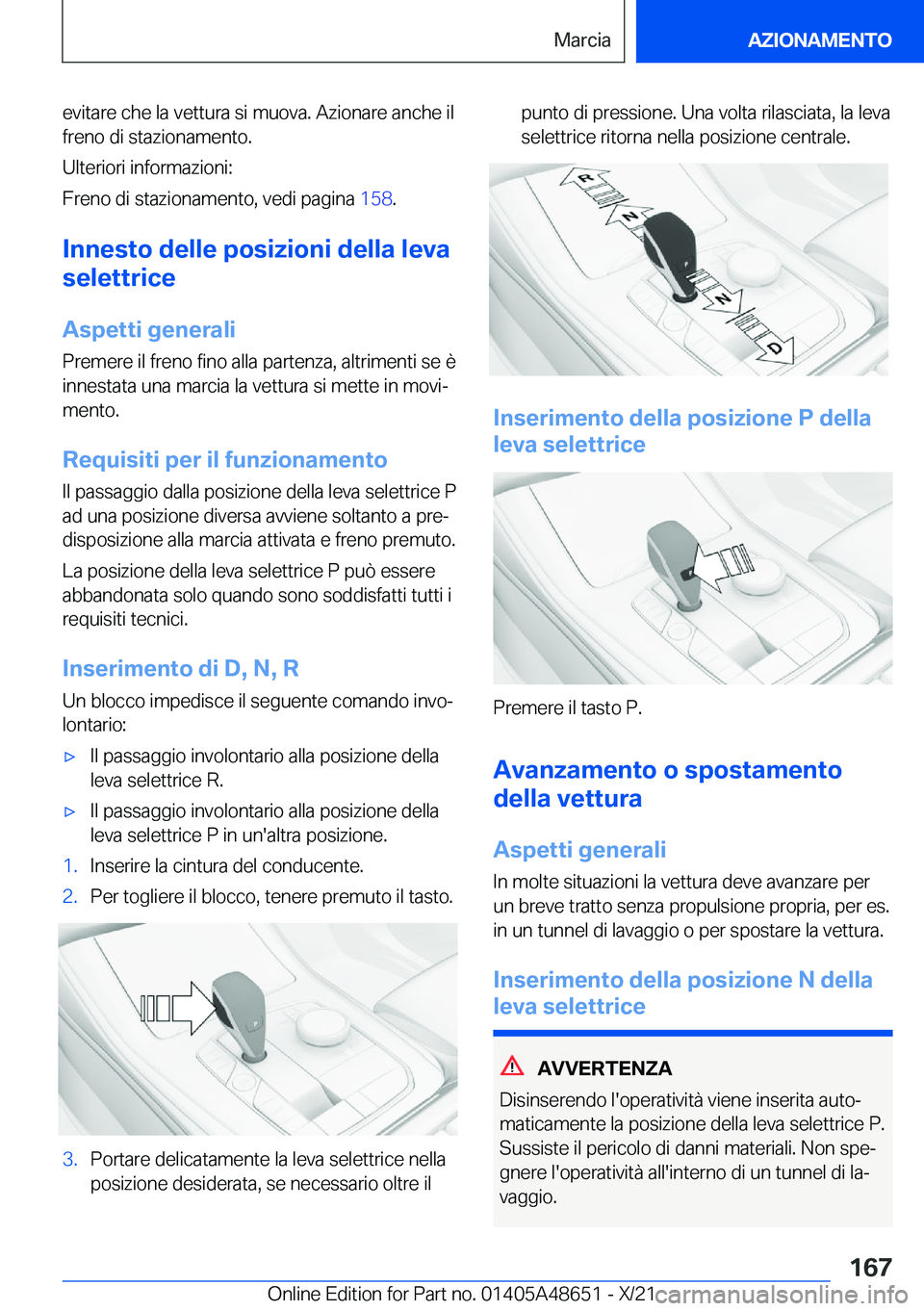 BMW 3 SERIES 2022  Libretti Di Uso E manutenzione (in Italian) �e�v�i�t�a�r�e��c�h�e��l�a��v�e�t�t�u�r�a��s�i��m�u�o�v�a�.��A�z�i�o�n�a�r�e��a�n�c�h�e��i�l
�f�r�e�n�o��d�i��s�t�a�z�i�o�n�a�m�e�n�t�o�.
�U�l�t�e�r�i�o�r�i��i�n�f�o�r�m�a�z�i�o�n�i�:
�F�r�