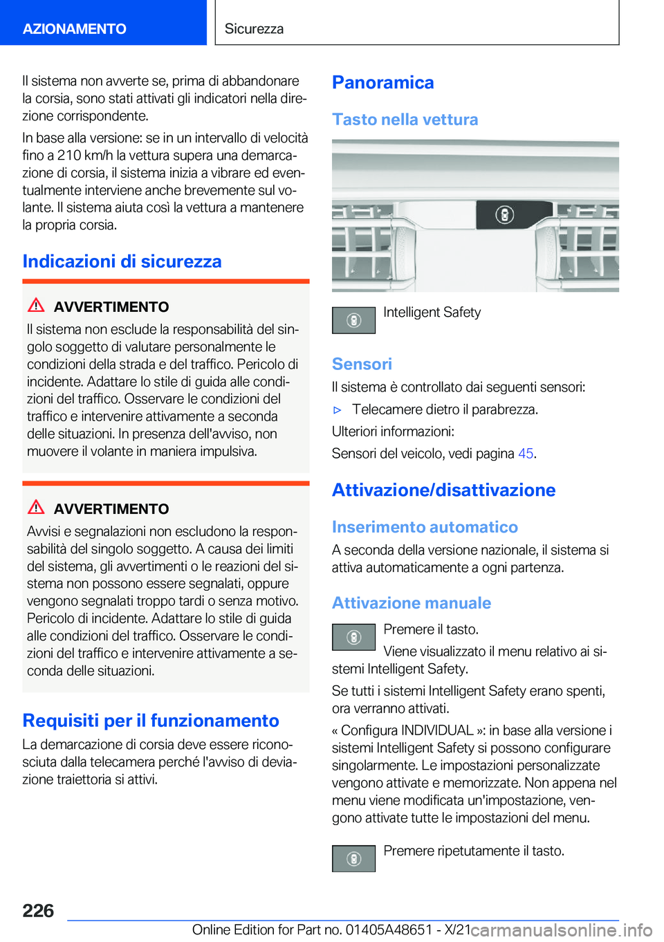 BMW 3 SERIES 2022  Libretti Di Uso E manutenzione (in Italian) �I�l��s�i�s�t�e�m�a��n�o�n��a�v�v�e�r�t�e��s�e�,��p�r�i�m�a��d�i��a�b�b�a�n�d�o�n�a�r�e�l�a��c�o�r�s�i�a�,��s�o�n�o��s�t�a�t�i��a�t�t�i�v�a�t�i��g�l�i��i�n�d�i�c�a�t�o�r�i��n�e�l�l�a��d
