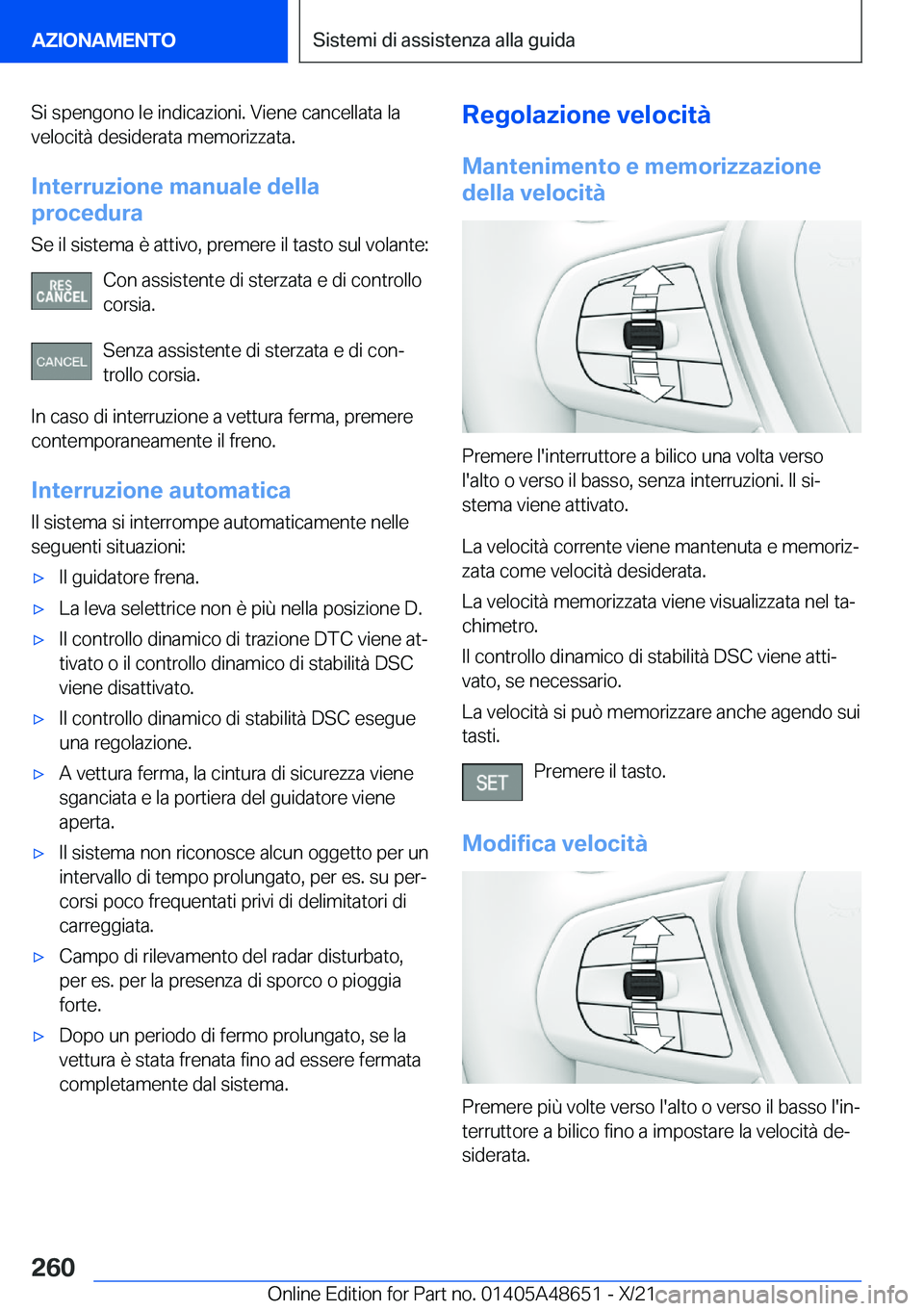 BMW 3 SERIES 2022  Libretti Di Uso E manutenzione (in Italian) �S�i��s�p�e�n�g�o�n�o��l�e��i�n�d�i�c�a�z�i�o�n�i�.��V�i�e�n�e��c�a�n�c�e�l�l�a�t�a��l�a
�v�e�l�o�c�i�t�