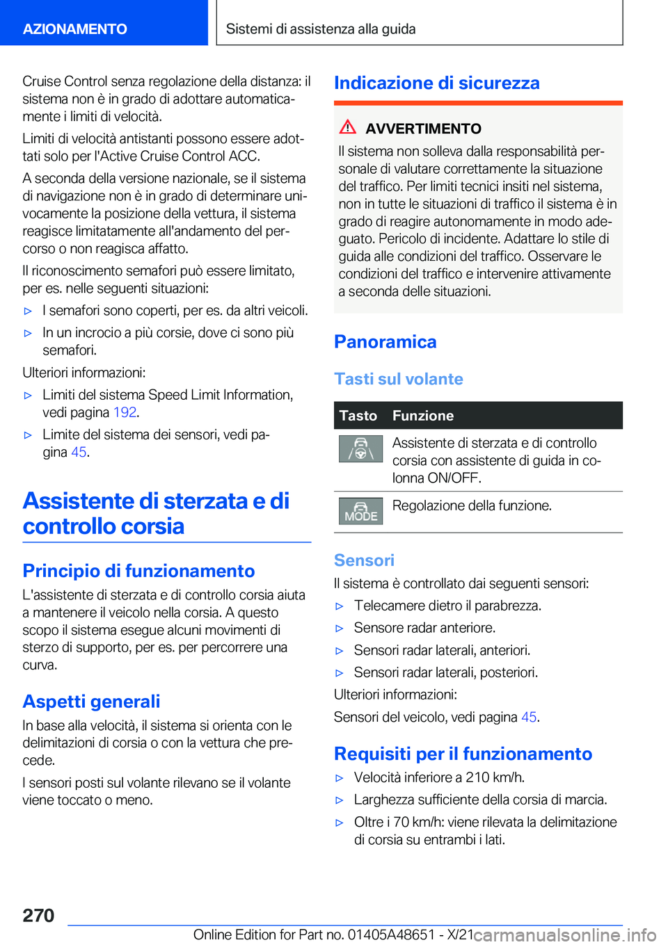 BMW 3 SERIES 2022  Libretti Di Uso E manutenzione (in Italian) �C�r�u�i�s�e��C�o�n�t�r�o�l��s�e�n�z�a��r�e�g�o�l�a�z�i�o�n�e��d�e�l�l�a��d�i�s�t�a�n�z�a�:��i�l�s�i�s�t�e�m�a��n�o�n��è��i�n��g�r�a�d�o��d�i��a�d�o�t�t�a�r�e��a�u�t�o�m�a�t�i�c�aª
�m�