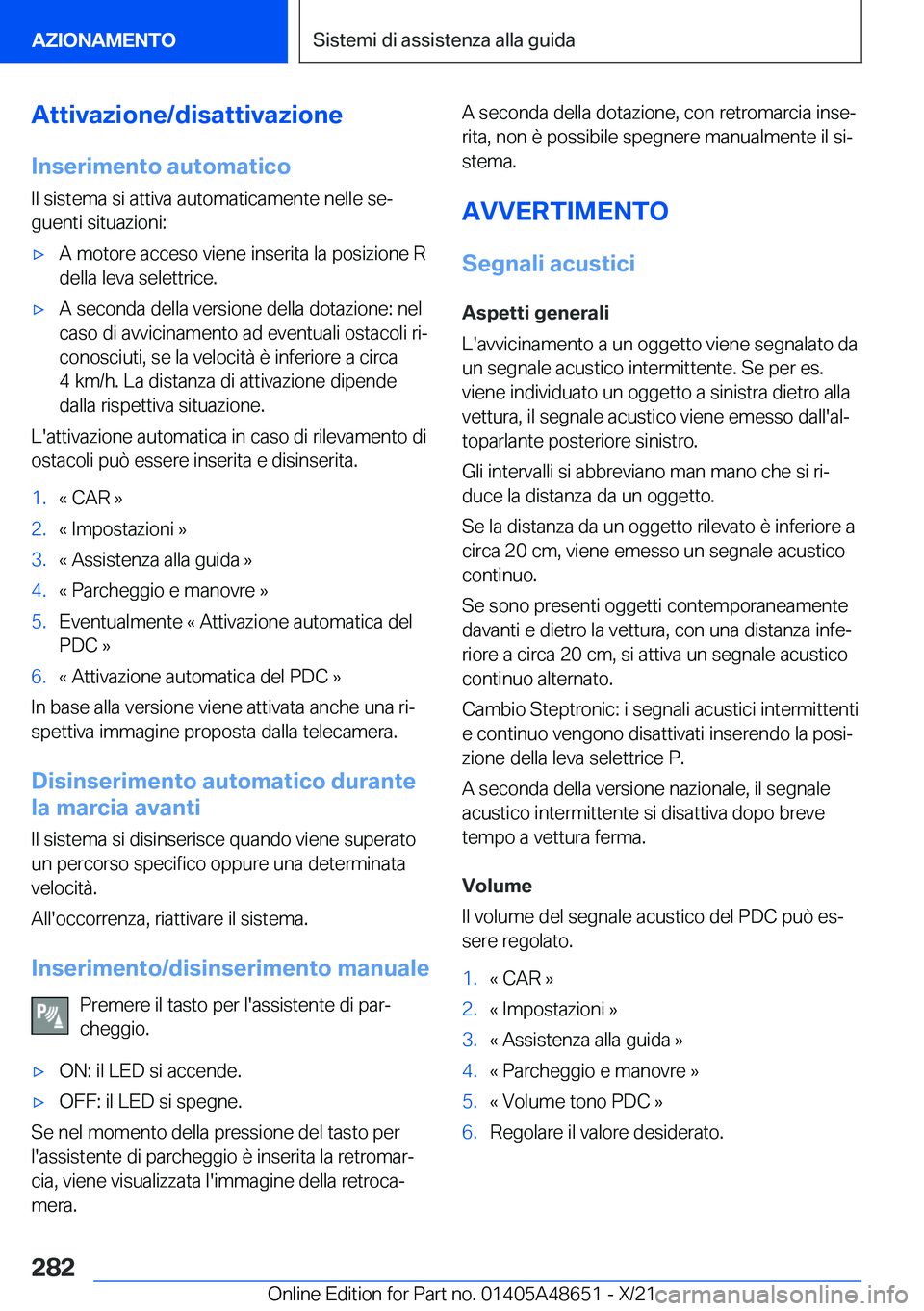 BMW 3 SERIES 2022  Libretti Di Uso E manutenzione (in Italian) �A�t�t�i�v�a�z�i�o�n�e�/�d�i�s�a�t�t�i�v�a�z�i�o�n�e�I�n�s�e�r�i�m�e�n�t�o��a�u�t�o�m�a�t�i�c�o
�I�l��s�i�s�t�e�m�a��s�i��a�t�t�i�v�a��a�u�t�o�m�a�t�i�c�a�m�e�n�t�e��n�e�l�l�e��s�eª
�g�u�e�n�