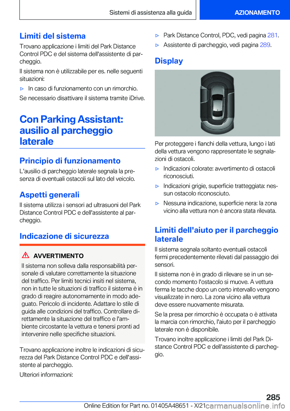 BMW 3 SERIES 2022  Libretti Di Uso E manutenzione (in Italian) �L�i�m�i�t�i��d�e�l��s�i�s�t�e�m�a�T�r�o�v�a�n�o��a�p�p�l�i�c�a�z�i�o�n�e��i��l�i�m�i�t�i��d�e�l��P�a�r�k��D�i�s�t�a�n�c�e�C�o�n�t�r�o�l��P�D�C��e��d�e�l��s�i�s�t�e�m�a��d�e�l�l�'�a�s