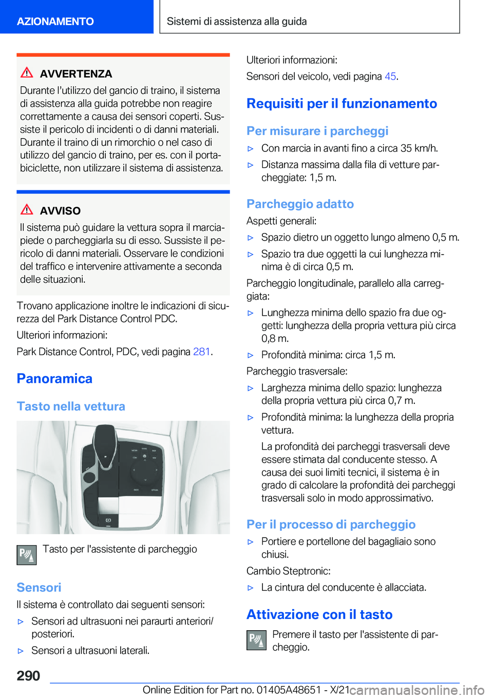 BMW 3 SERIES 2022  Libretti Di Uso E manutenzione (in Italian) �A�V�V�E�R�T�E�N�Z�A
�D�u�r�a�n�t�e��ls�u�t�i�l�i�z�z�o��d�e�l��g�a�n�c�i�o��d�i��t�r�a�i�n�o�,��i�l��s�i�s�t�e�m�a �d�i��a�s�s�i�s�t�e�n�z�a��a�l�l�a��g�u�i�d�a��p�o�t�r�e�b�b�e��n�o�n�