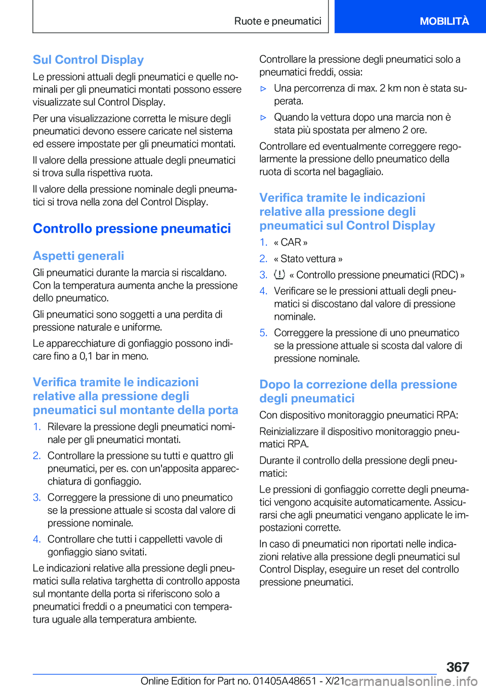 BMW 3 SERIES 2022  Libretti Di Uso E manutenzione (in Italian) �S�u�l��C�o�n�t�r�o�l��D�i�s�p�l�a�y
�L�e��p�r�e�s�s�i�o�n�i��a�t�t�u�a�l�i��d�e�g�l�i��p�n�e�u�m�a�t�i�c�i��e��q�u�e�l�l�e��n�oª �m�i�n�a�l�i��p�e�r��g�l�i��p�n�e�u�m�a�t�i�c�i��m�o�n�
