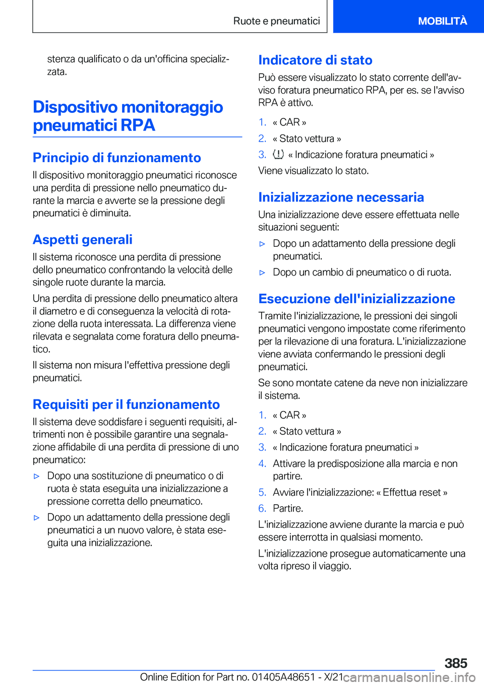 BMW 3 SERIES 2022  Libretti Di Uso E manutenzione (in Italian) �s�t�e�n�z�a��q�u�a�l�i�f�i�c�a�t�o��o��d�a��u�n�'�o�f�f�i�c�i�n�a��s�p�e�c�i�a�l�i�zª�z�a�t�a�.
�D�i�s�p�o�s�i�t�i�v�o��m�o�n�i�t�o�r�a�g�g�i�o
�p�n�e�u�m�a�t�i�c�i��R�P�A
�P�r�i�n�c�i�p