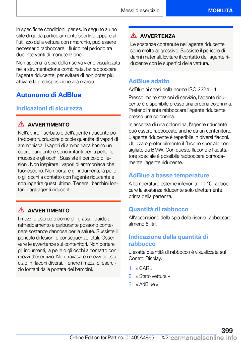 BMW 3 SERIES 2022  Libretti Di Uso E manutenzione (in Italian) �I�n��s�p�e�c�i�f�i�c�h�e��c�o�n�d�i�z�i�o�n�i�,��p�e�r��e�s�.��i�n��s�e�g�u�i�t�o��a��u�n�o�s�t�i�l�e��d�i��g�u�i�d�a��p�a�r�t�i�c�o�l�a�r�m�e�n�t�e��s�p�o�r�t�i�v�o��o�p�p�u�r�e��a�l