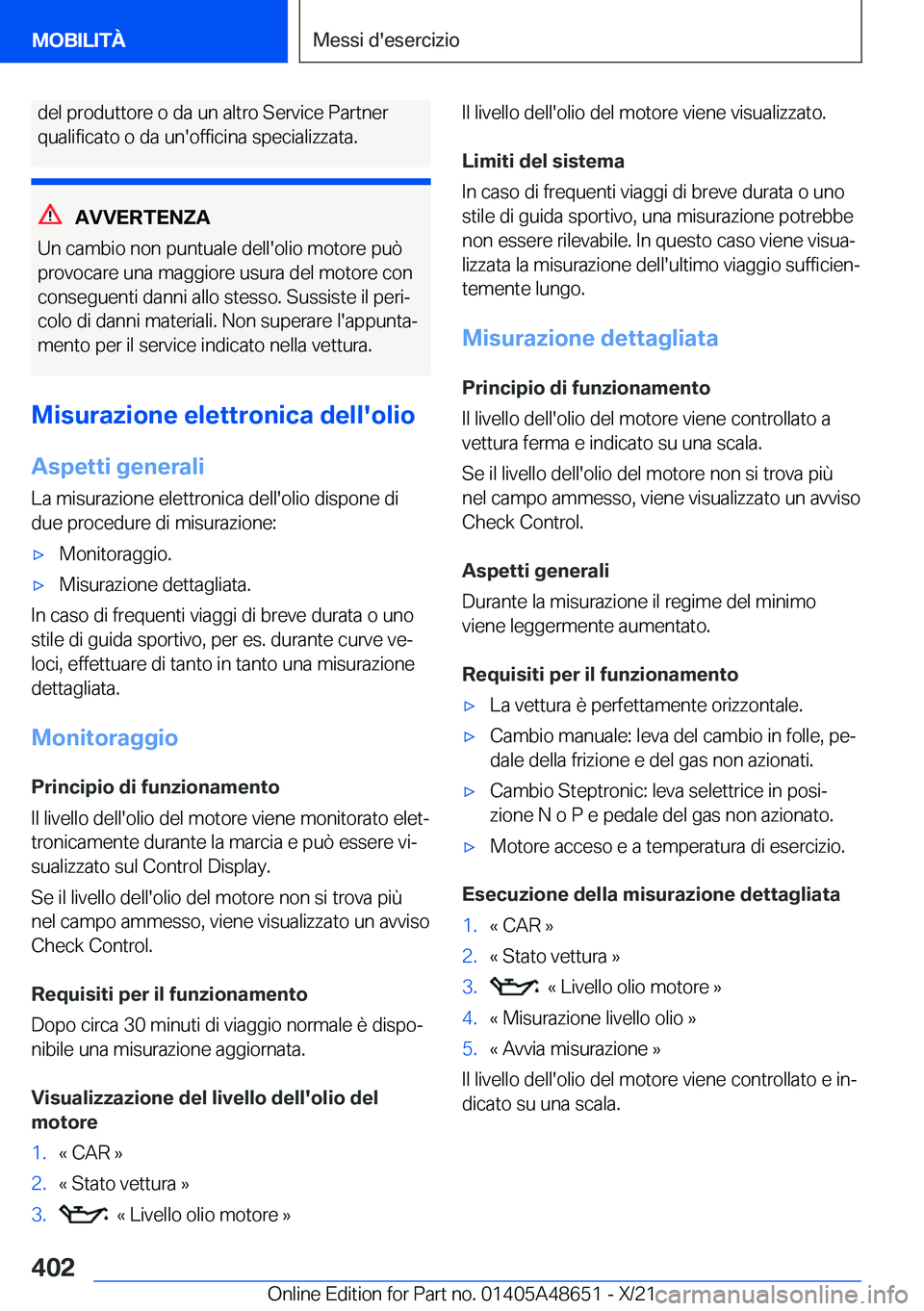 BMW 3 SERIES 2022  Libretti Di Uso E manutenzione (in Italian) �d�e�l��p�r�o�d�u�t�t�o�r�e��o��d�a��u�n��a�l�t�r�o��S�e�r�v�i�c�e��P�a�r�t�n�e�r
�q�u�a�l�i�f�i�c�a�t�o��o��d�a��u�n�'�o�f�f�i�c�i�n�a��s�p�e�c�i�a�l�i�z�z�a�t�a�.
�A�V�V�E�R�T�E�N�Z�A