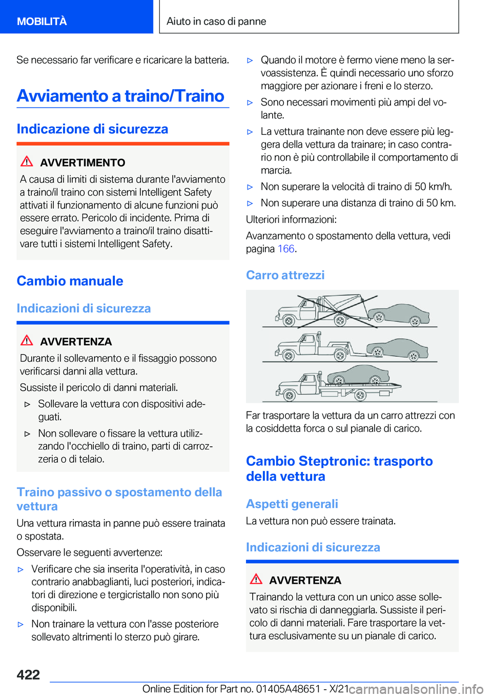 BMW 3 SERIES 2022  Libretti Di Uso E manutenzione (in Italian) �S�e��n�e�c�e�s�s�a�r�i�o��f�a�r��v�e�r�i�f�i�c�a�r�e��e��r�i�c�a�r�i�c�a�r�e��l�a��b�a�t�t�e�r�i�a�.�A�v�v�i�a�m�e�n�t�o��a��t�r�a�i�n�o�/�T�r�a�i�n�o
�I�n�d�i�c�a�z�i�o�n�e��d�i��s�i�c�u�