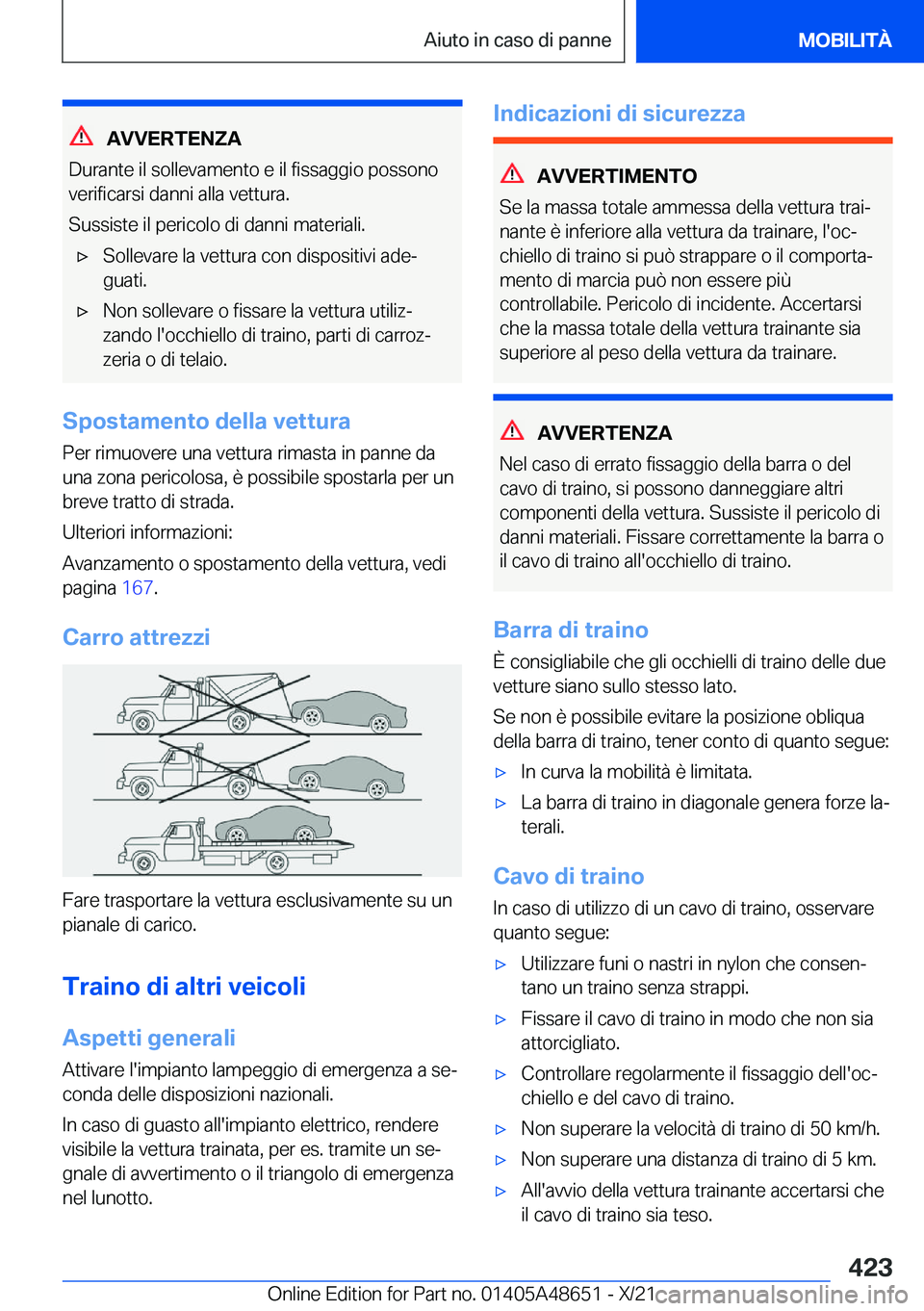 BMW 3 SERIES 2022  Libretti Di Uso E manutenzione (in Italian) �A�V�V�E�R�T�E�N�Z�A
�D�u�r�a�n�t�e��i�l��s�o�l�l�e�v�a�m�e�n�t�o��e��i�l��f�i�s�s�a�g�g�i�o��p�o�s�s�o�n�o �v�e�r�i�f�i�c�a�r�s�i��d�a�n�n�i��a�l�l�a��v�e�t�t�u�r�a�.
�S�u�s�s�i�s�t�e��i�l�