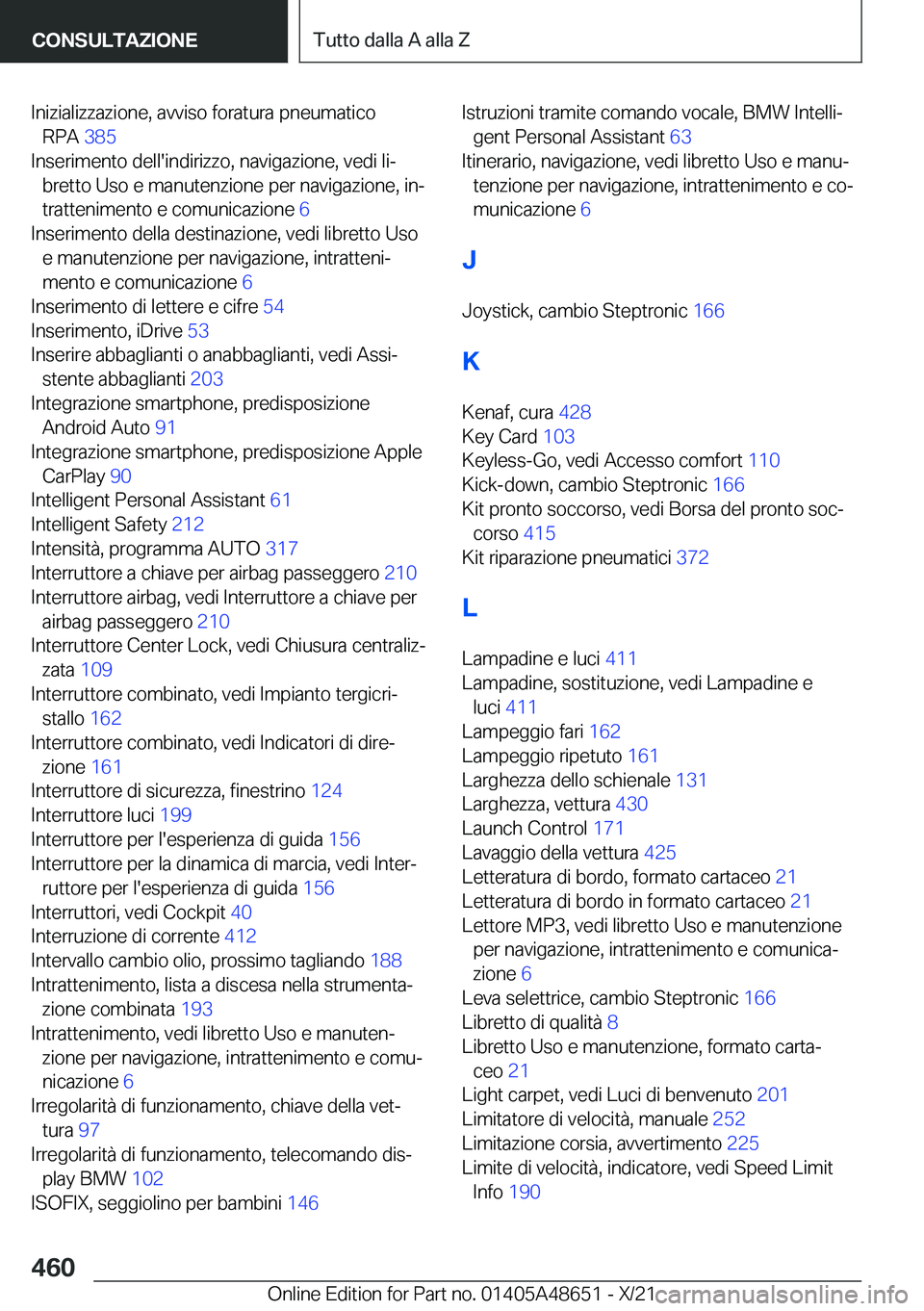 BMW 3 SERIES 2022  Libretti Di Uso E manutenzione (in Italian) �I�n�i�z�i�a�l�i�z�z�a�z�i�o�n�e�,��a�v�v�i�s�o��f�o�r�a�t�u�r�a��p�n�e�u�m�a�t�i�c�o�R�P�A� �3�8�5�
�I�n�s�e�r�i�m�e�n�t�o��d�e�l�l�'�i�n�d�i�r�i�z�z�o�,��n�a�v�i�g�a�z�i�o�n�e�,��v�e�d�i