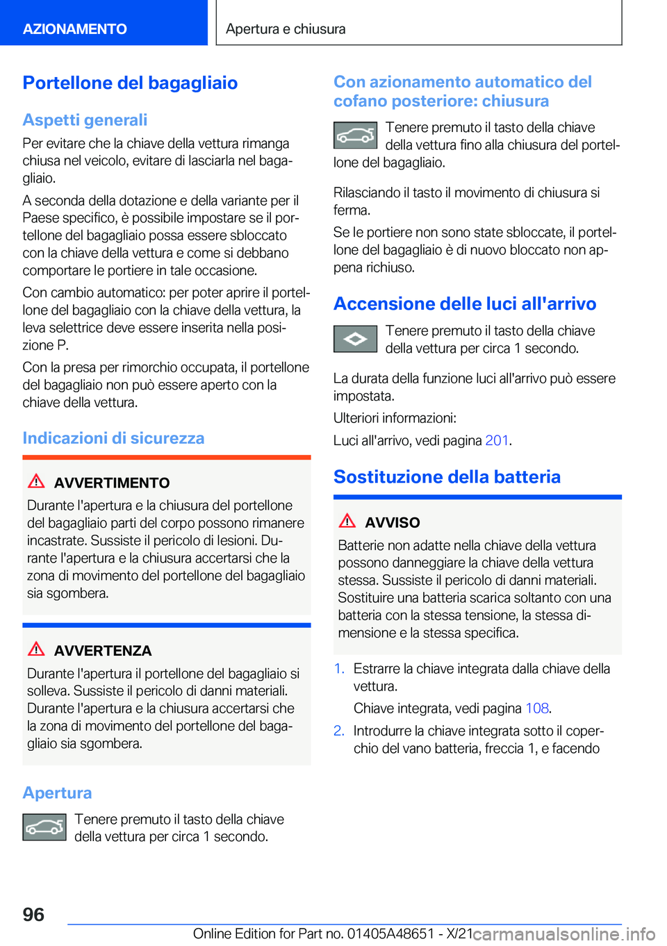 BMW 3 SERIES 2022  Libretti Di Uso E manutenzione (in Italian) �P�o�r�t�e�l�l�o�n�e��d�e�l��b�a�g�a�g�l�i�a�i�o�A�s�p�e�t�t�i��g�e�n�e�r�a�l�i
�P�e�r��e�v�i�t�a�r�e��c�h�e��l�a��c�h�i�a�v�e��d�e�l�l�a��v�e�t�t�u�r�a��r�i�m�a�n�g�a
�c�h�i�u�s�a��n�e�l�