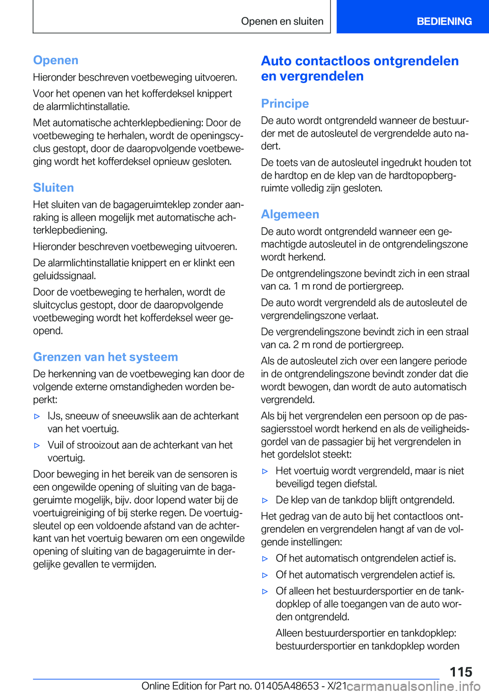 BMW 3 SERIES 2022  Instructieboekjes (in Dutch) �O�p�e�n�e�n�H�i�e�r�o�n�d�e�r��b�e�s�c�h�r�e�v�e�n��v�o�e�t�b�e�w�e�g�i�n�g��u�i�t�v�o�e�r�e�n�.
�V�o�o�r��h�e�t��o�p�e�n�e�n��v�a�n��h�e�t��k�o�f�f�e�r�d�e�k�s�e�l��k�n�i�p�p�e�r�t
�d�e��a
