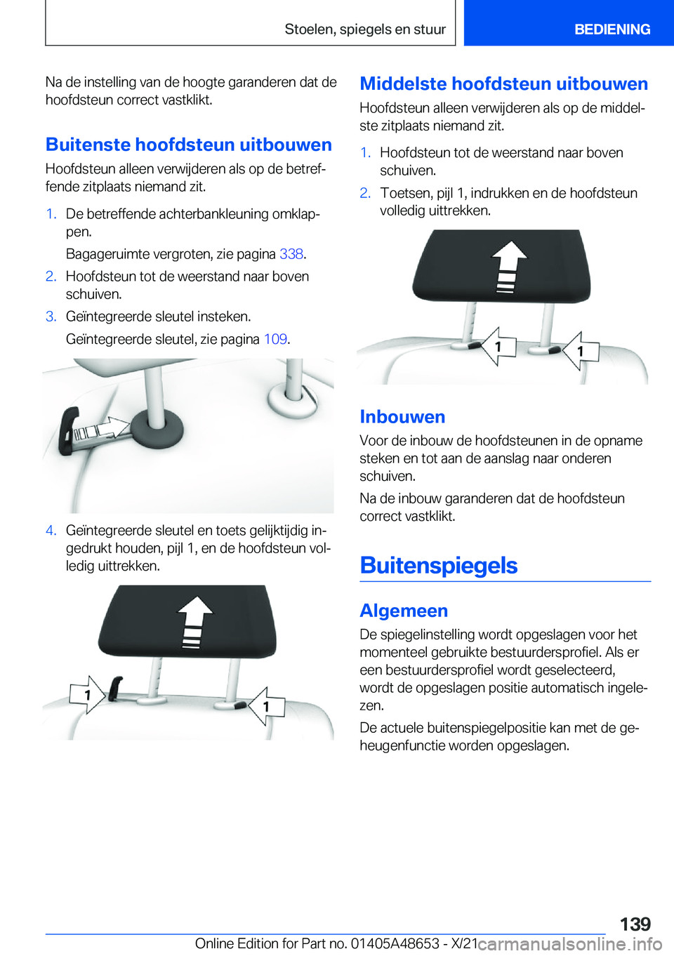 BMW 3 SERIES 2022  Instructieboekjes (in Dutch) �N�a��d�e��i�n�s�t�e�l�l�i�n�g��v�a�n��d�e��h�o�o�g�t�e��g�a�r�a�n�d�e�r�e�n��d�a�t��d�e�h�o�o�f�d�s�t�e�u�n��c�o�r�r�e�c�t��v�a�s�t�k�l�i�k�t�.
�B�u�i�t�e�n�s�t�e��h�o�o�f�d�s�t�e�u�n��u�