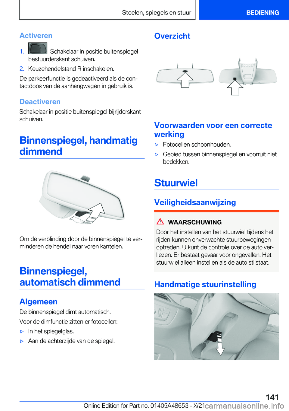 BMW 3 SERIES 2022  Instructieboekjes (in Dutch) �A�c�t�i�v�e�r�e�n�1�.���S�c�h�a�k�e�l�a�a�r��i�n��p�o�s�i�t�i�e��b�u�i�t�e�n�s�p�i�e�g�e�l
�b�e�s�t�u�u�r�d�e�r�s�k�a�n�t��s�c�h�u�i�v�e�n�.�2�.�K�e�u�z�e�h�e�n�d�e�l�s�t�a�n�d��R��i�n�s�c�h�