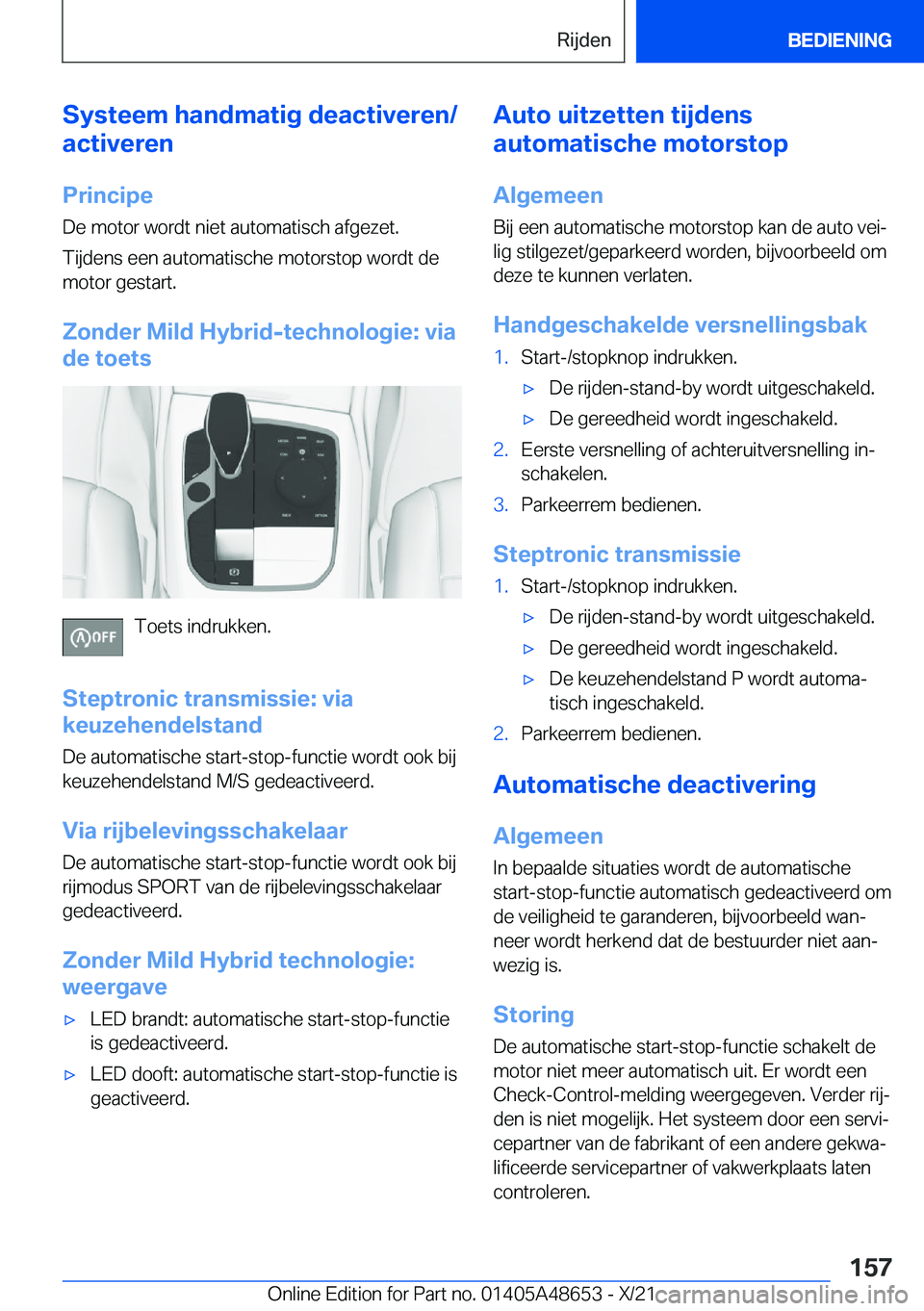 BMW 3 SERIES 2022  Instructieboekjes (in Dutch) �S�y�s�t�e�e�m��h�a�n�d�m�a�t�i�g��d�e�a�c�t�i�v�e�r�e�n�/
�a�c�t�i�v�e�r�e�n
�P�r�i�n�c�i�p�e �D�e��m�o�t�o�r��w�o�r�d�t��n�i�e�t��a�u�t�o�m�a�t�i�s�c�h��a�f�g�e�z�e�t�.
�T�i�j�d�e�n�s��e�e�n