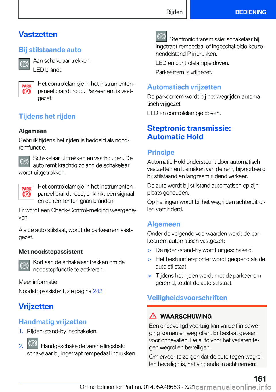 BMW 3 SERIES 2022  Instructieboekjes (in Dutch) �V�a�s�t�z�e�t�t�e�n�B�i�j��s�t�i�l�s�t�a�a�n�d�e��a�u�t�o �A�a�n��s�c�h�a�k�e�l�a�a�r��t�r�e�k�k�e�n�.
�L�E�D��b�r�a�n�d�t�.
�H�e�t��c�o�n�t�r�o�l�e�l�a�m�p�j�e��i�n��h�e�t��i�n�s�t�r�u�m�e�