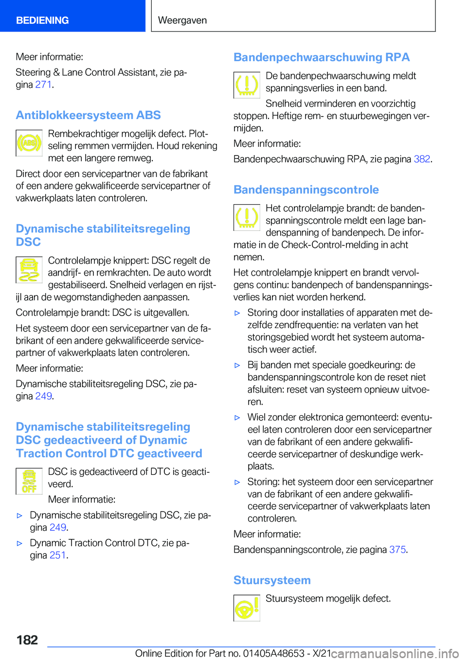 BMW 3 SERIES 2022  Instructieboekjes (in Dutch) �M�e�e�r��i�n�f�o�r�m�a�t�i�e�:
�S�t�e�e�r�i�n�g��&��L�a�n�e��C�o�n�t�r�o�l��A�s�s�i�s�t�a�n�t�,��z�i�e��p�aj
�g�i�n�a� �2�7�1�.
�A�n�t�i�b�l�o�k�k�e�e�r�s�y�s�t�e�e�m��A�B�S �R�e�m�b�e�k�r�