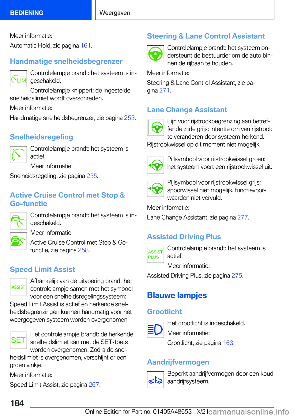 BMW 3 SERIES 2022  Instructieboekjes (in Dutch) �M�e�e�r��i�n�f�o�r�m�a�t�i�e�:
�A�u�t�o�m�a�t�i�c��H�o�l�d�,��z�i�e��p�a�g�i�n�a� �1�6�1�.
�H�a�n�d�m�a�t�i�g�e��s�n�e�l�h�e�i�d�s�b�e�g�r�e�n�z�e�r �C�o�n�t�r�o�l�e�l�a�m�p�j�e��b�r�a�n�d�t�: