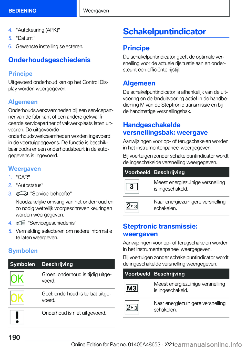 BMW 3 SERIES 2022  Instructieboekjes (in Dutch) �4�.��A�u�t�o�k�e�u�r�i�n�g��(�A�P�K�)��5�.��D�a�t�u�m�:��6�.�G�e�w�e�n�s�t�e��i�n�s�t�e�l�l�i�n�g��s�e�l�e�c�t�e�r�e�n�.
�O�n�d�e�r�h�o�u�d�s�g�e�s�c�h�i�e�d�e�n�i�s
�P�r�i�n�c�i�p�e �U�i�t�g�
