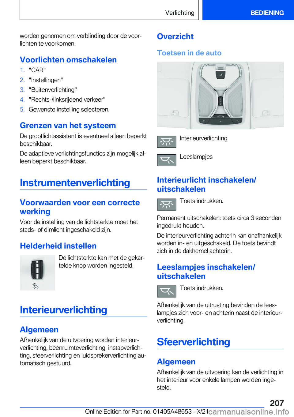 BMW 3 SERIES 2022  Instructieboekjes (in Dutch) �w�o�r�d�e�n��g�e�n�o�m�e�n��o�m��v�e�r�b�l�i�n�d�i�n�g��d�o�o�r��d�e��v�o�o�rj�l�i�c�h�t�e�n��t�e��v�o�o�r�k�o�m�e�n�.
�V�o�o�r�l�i�c�h�t�e�n��o�m�s�c�h�a�k�e�l�e�n�1�.��C�A�R��2�.��I�n�