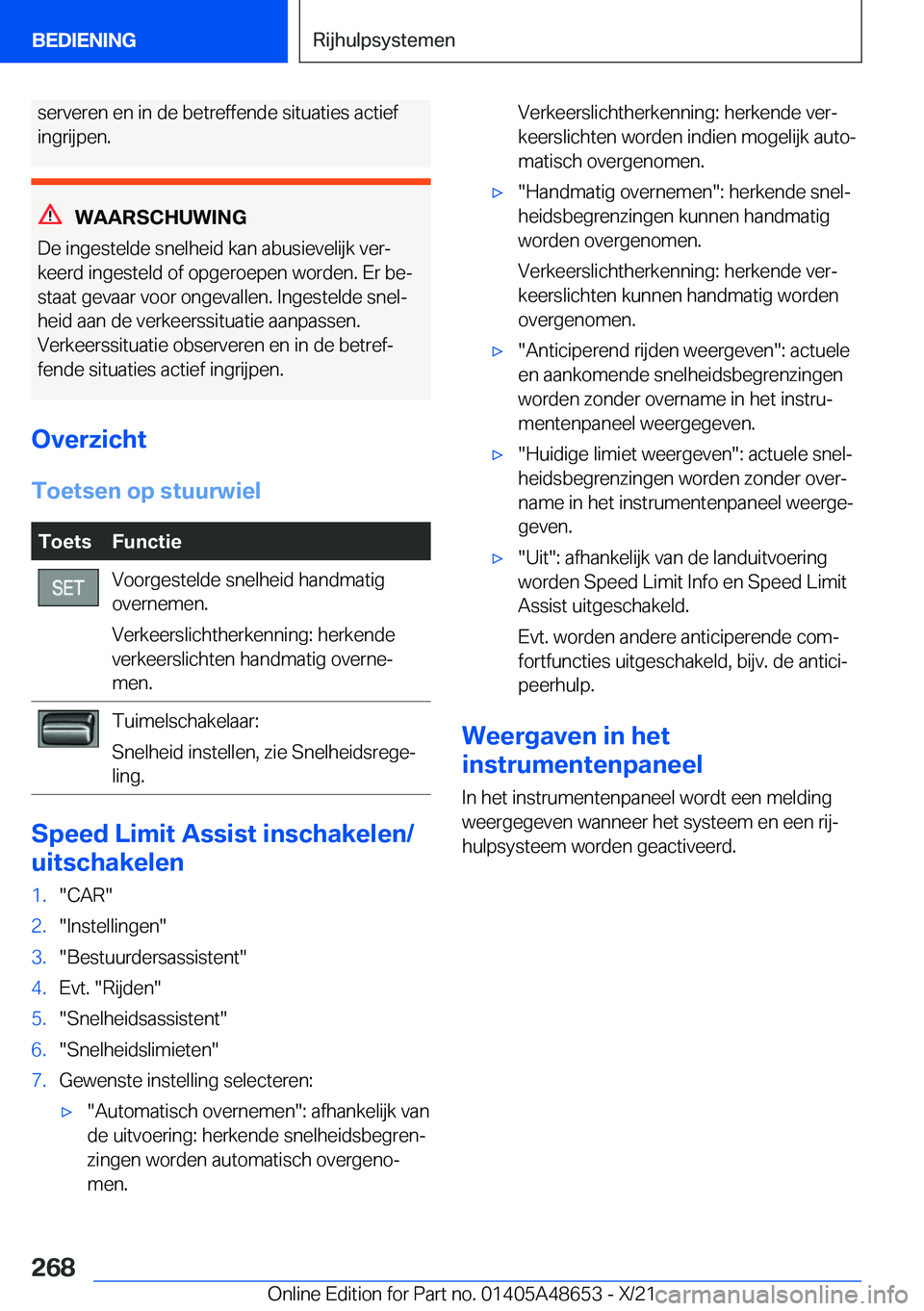 BMW 3 SERIES 2022  Instructieboekjes (in Dutch) �s�e�r�v�e�r�e�n��e�n��i�n��d�e��b�e�t�r�e�f�f�e�n�d�e��s�i�t�u�a�t�i�e�s��a�c�t�i�e�f�i�n�g�r�i�j�p�e�n�.
�W�A�A�R�S�C�H�U�W�I�N�G
�D�e��i�n�g�e�s�t�e�l�d�e��s�n�e�l�h�e�i�d��k�a�n��a�b�u�s