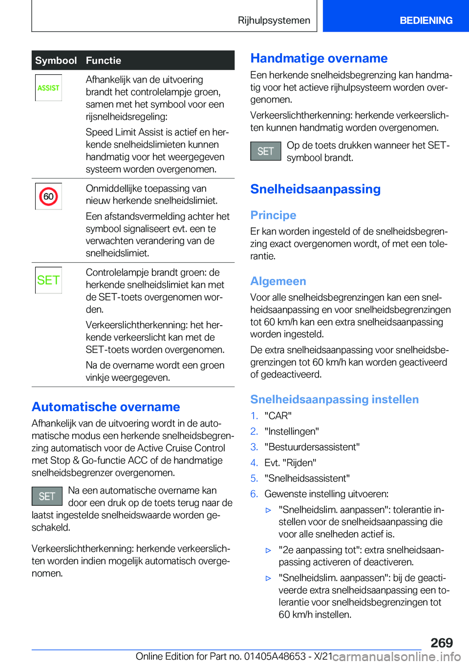BMW 3 SERIES 2022  Instructieboekjes (in Dutch) �S�y�m�b�o�o�l�F�u�n�c�t�i�e�A�f�h�a�n�k�e�l�i�j�k��v�a�n��d�e��u�i�t�v�o�e�r�i�n�g
�b�r�a�n�d�t��h�e�t��c�o�n�t�r�o�l�e�l�a�m�p�j�e��g�r�o�e�n�,
�s�a�m�e�n��m�e�t��h�e�t��s�y�m�b�o�o�l��v�o