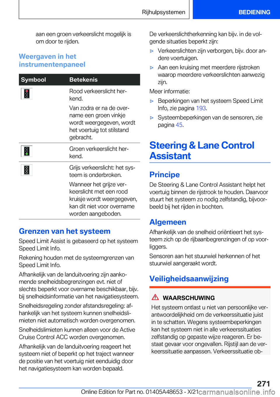 BMW 3 SERIES 2022  Instructieboekjes (in Dutch) �a�a�n��e�e�n��g�r�o�e�n��v�e�r�k�e�e�r�s�l�i�c�h�t��m�o�g�e�l�i�j�k��i�s�o�m��d�o�o�r��t�e��r�i�j�d�e�n�.
�W�e�e�r�g�a�v�e�n��i�n��h�e�t
�i�n�s�t�r�u�m�e�n�t�e�n�p�a�n�e�e�l
�S�y�m�b�o�o�l�