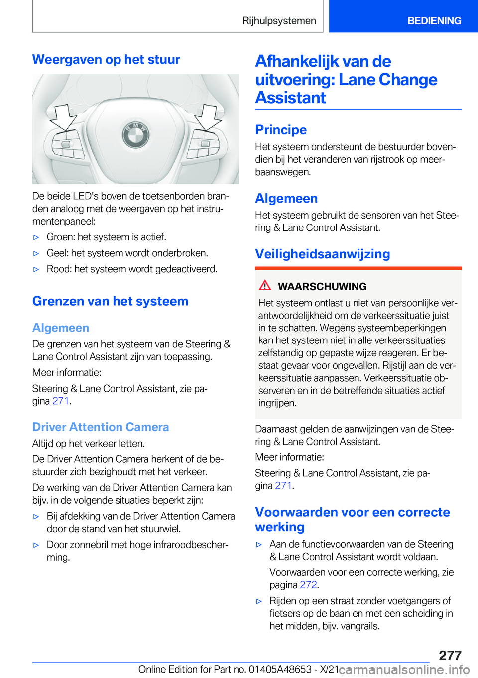 BMW 3 SERIES 2022  Instructieboekjes (in Dutch) �W�e�e�r�g�a�v�e�n��o�p��h�e�t��s�t�u�u�r
�D�e��b�e�i�d�e��L�E�D�'�s��b�o�v�e�n��d�e��t�o�e�t�s�e�n�b�o�r�d�e�n��b�r�a�nj
�d�e�n��a�n�a�l�o�o�g��m�e�t��d�e��w�e�e�r�g�a�v�e�n��o�p�
