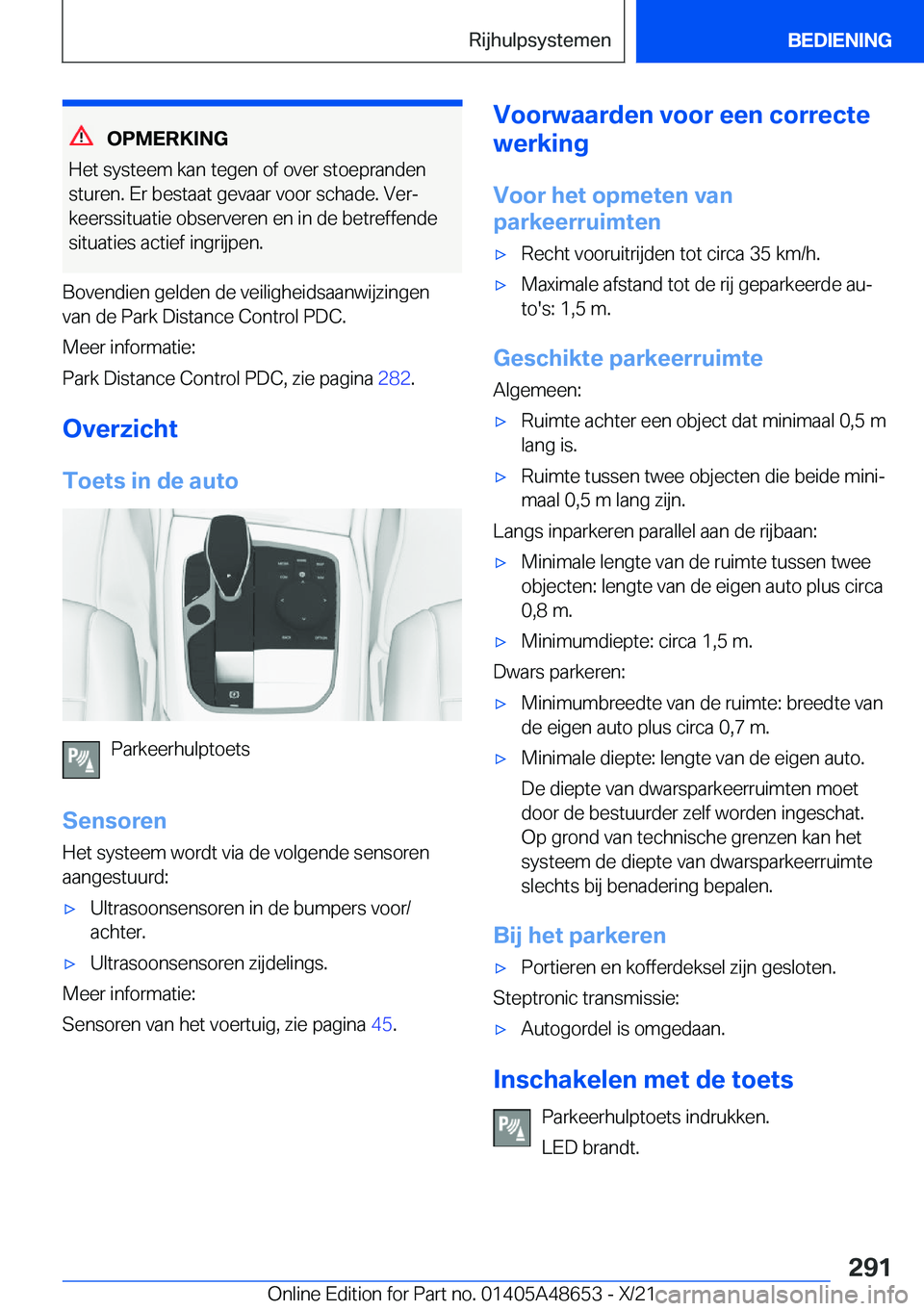BMW 3 SERIES 2022  Instructieboekjes (in Dutch) �O�P�M�E�R�K�I�N�G
�H�e�t��s�y�s�t�e�e�m��k�a�n��t�e�g�e�n��o�f��o�v�e�r��s�t�o�e�p�r�a�n�d�e�n
�s�t�u�r�e�n�.��E�r��b�e�s�t�a�a�t��g�e�v�a�a�r��v�o�o�r��s�c�h�a�d�e�.��V�e�rj �k�e�e�r�s�