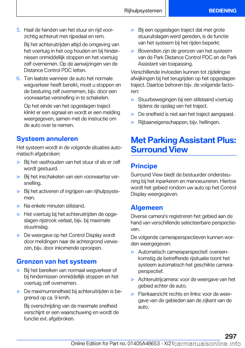 BMW 3 SERIES 2022  Instructieboekjes (in Dutch) �5�.�H�a�a�l��d�e��h�a�n�d�e�n��v�a�n��h�e�t��s�t�u�u�r��e�n��r�i�j�d��v�o�o�rj�z�i�c�h�t�i�g��a�c�h�t�e�r�u�i�t��m�e�t��r�i�j�p�e�d�a�a�l��e�n��r�e�m�.
�B�i�j��h�e�t��a�c�h�t�e�r�u�i�