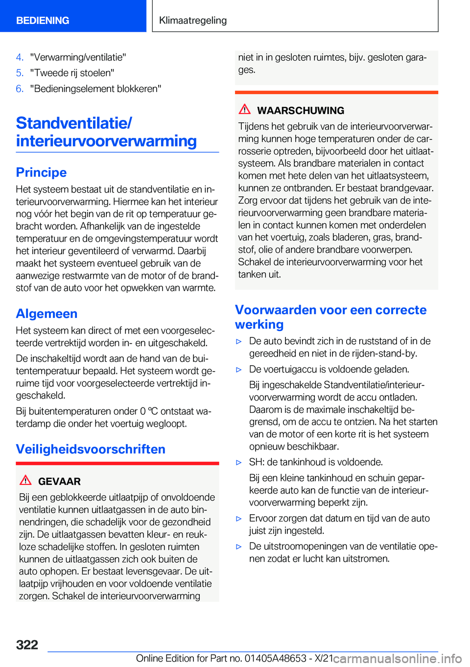 BMW 3 SERIES 2022  Instructieboekjes (in Dutch) �4�.��V�e�r�w�a�r�m�i�n�g�/�v�e�n�t�i�l�a�t�i�e��5�.��T�w�e�e�d�e��r�i�j��s�t�o�e�l�e�n��6�.��B�e�d�i�e�n�i�n�g�s�e�l�e�m�e�n�t��b�l�o�k�k�e�r�e�n�
�S�t�a�n�d�v�e�n�t�i�l�a�t�i�e�/�i�n�t�e�r�