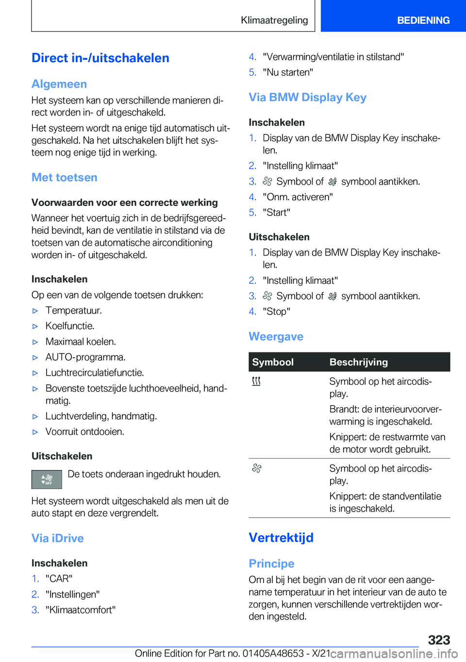 BMW 3 SERIES 2022  Instructieboekjes (in Dutch) �D�i�r�e�c�t��i�n�-�/�u�i�t�s�c�h�a�k�e�l�e�n
�A�l�g�e�m�e�e�n �H�e�t��s�y�s�t�e�e�m��k�a�n��o�p��v�e�r�s�c�h�i�l�l�e�n�d�e��m�a�n�i�e�r�e�n��d�ij�r�e�c�t��w�o�r�d�e�n��i�n�-��o�f��u�i�t�g