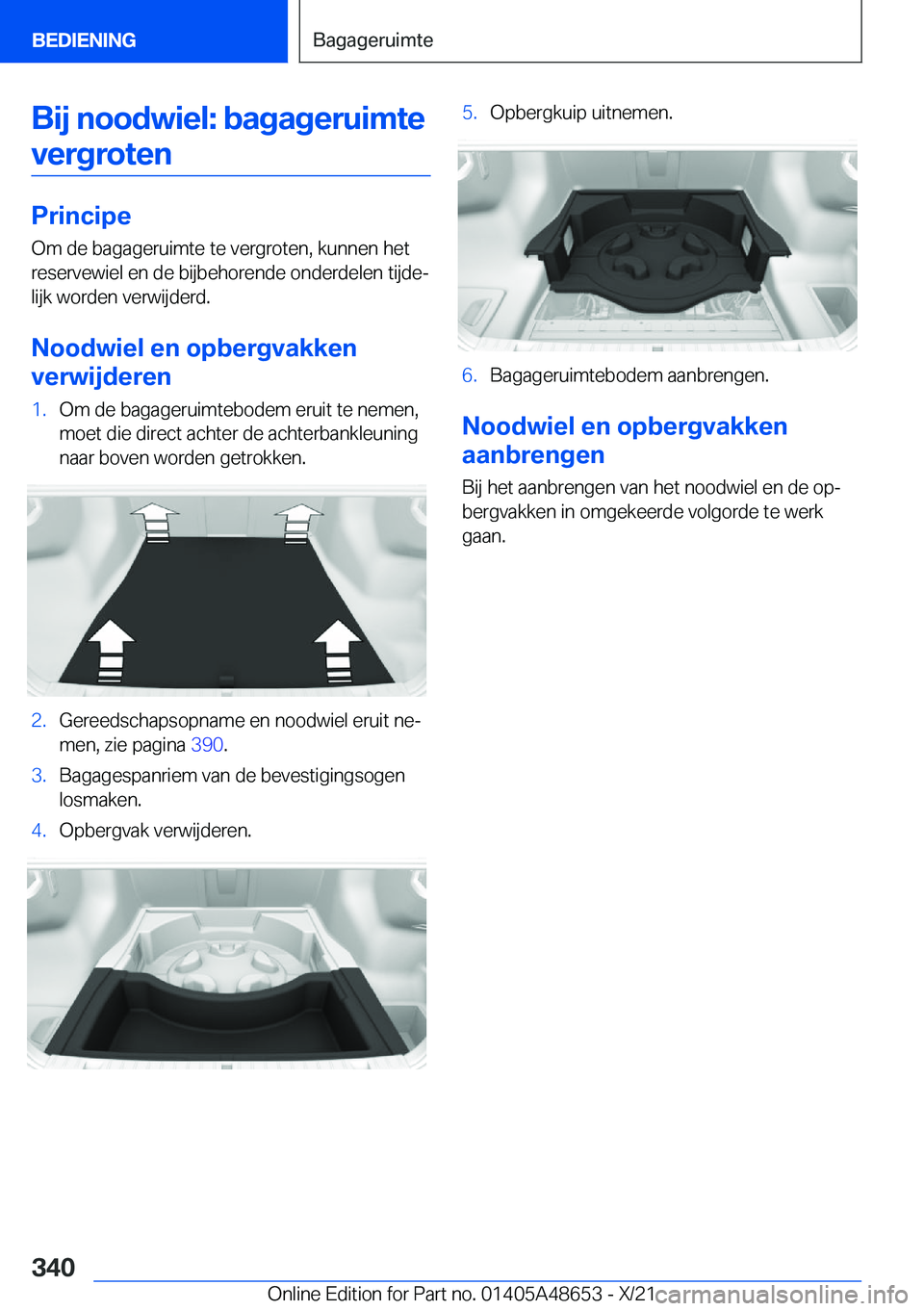 BMW 3 SERIES 2022  Instructieboekjes (in Dutch) �B�i�j��n�o�o�d�w�i�e�l�:��b�a�g�a�g�e�r�u�i�m�t�e�v�e�r�g�r�o�t�e�n
�P�r�i�n�c�i�p�e �O�m��d�e��b�a�g�a�g�e�r�u�i�m�t�e��t�e��v�e�r�g�r�o�t�e�n�,��k�u�n�n�e�n��h�e�t�r�e�s�e�r�v�e�w�i�e�l��e